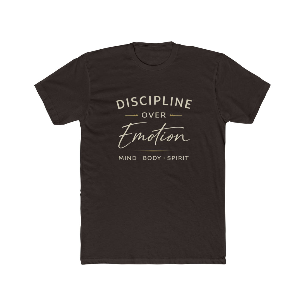 Discipline Over Emotion T-Shirt — Mind Body Spirit Motivational Tee