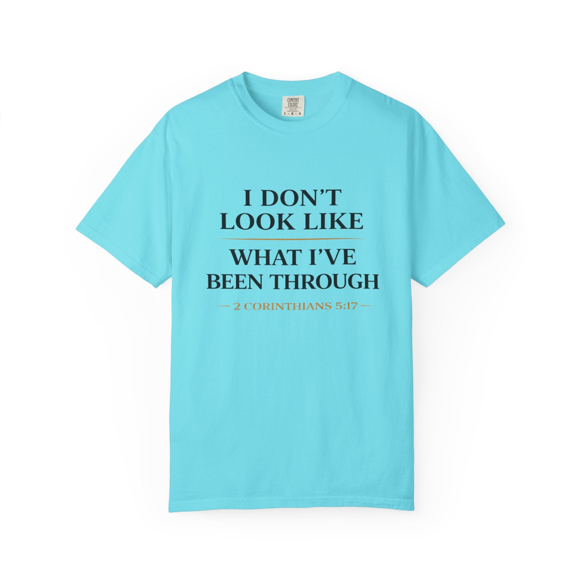 "I Don't Look Like What I've Been Through" (2 Corinthians 5:17)