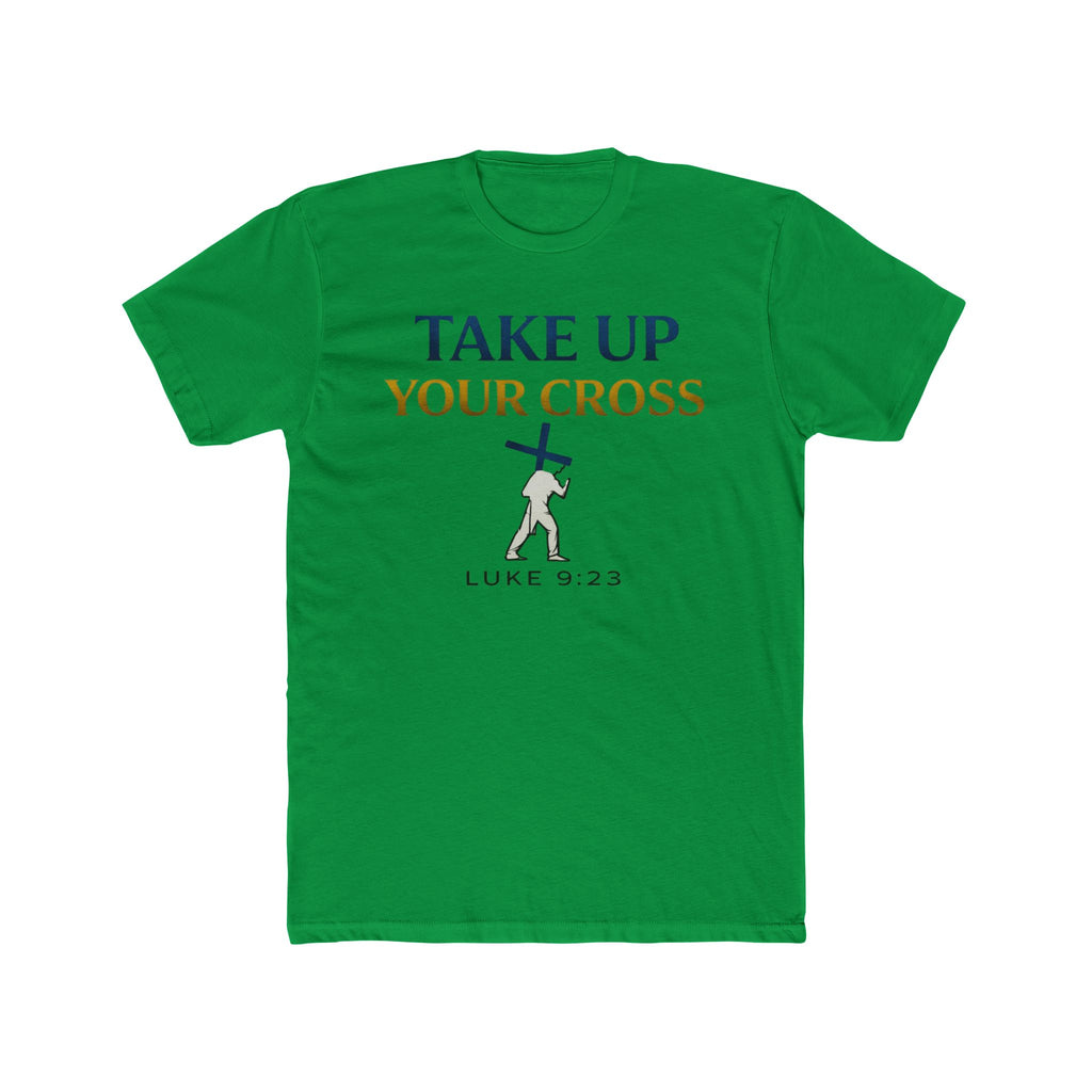Take Up Your Cross Tee — "Take Up Your Cross" Luke 9:23 Christian T-Shirt