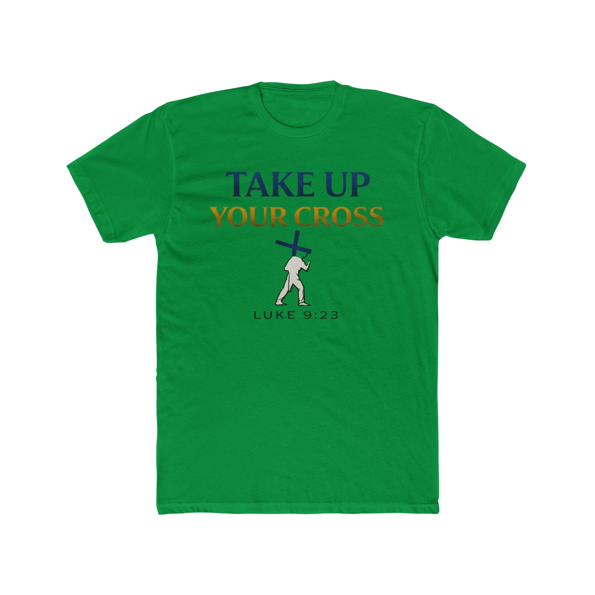 Take Up Your Cross Tee — "Take Up Your Cross" Luke 9:23 Christian T-Shirt