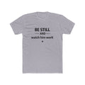 Be Still and Watch Him Work T-Shirt | Faith Christian Tee