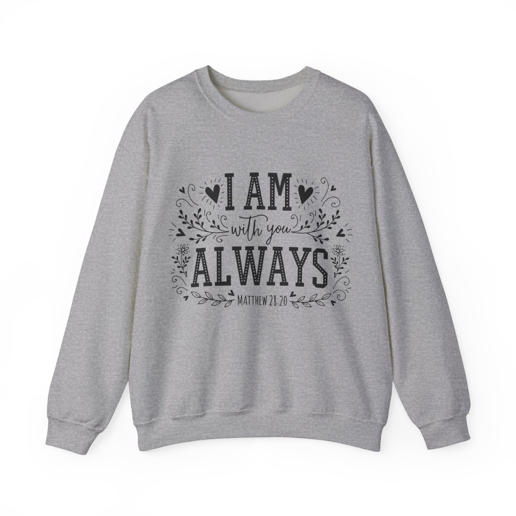 Womens I Am With You Always Crewneck Sweatshirt — Inspirational Scripture Matthew 28:20