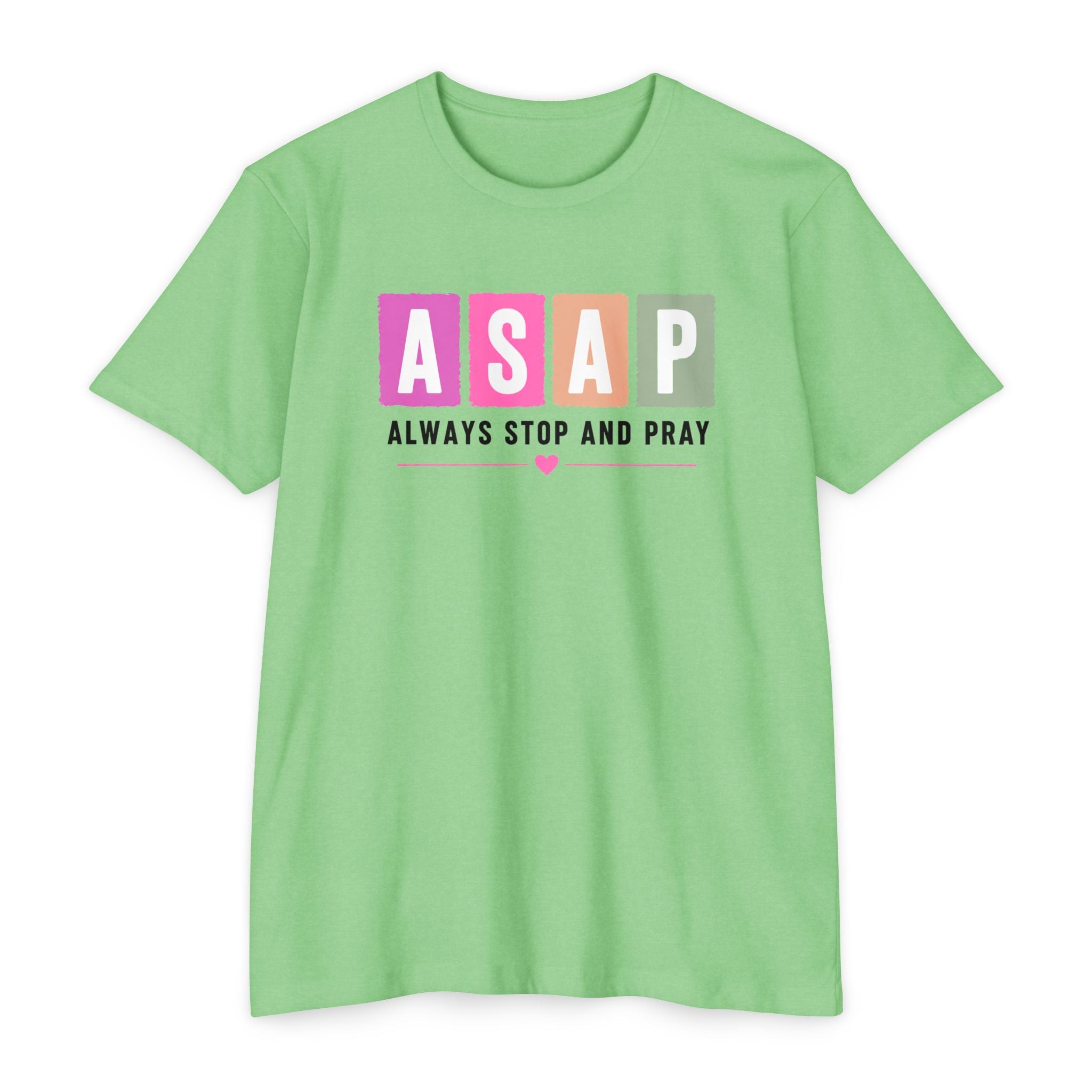 Womens ASAP Always Stop and Pray T-shirt | Religious Faith Typography