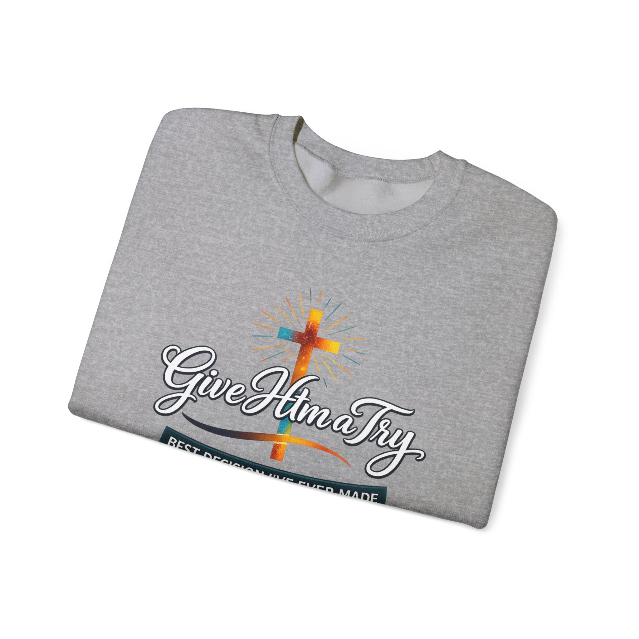 Womens Christian Crewneck Sweatshirt — "Give Him a Try" Faith Cross Design