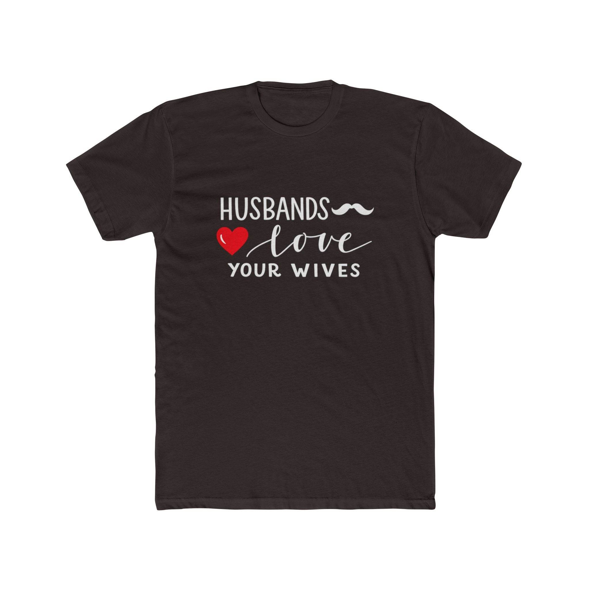 Husbands Love Your Wives T-Shirt | Marriage Script Heart Tee