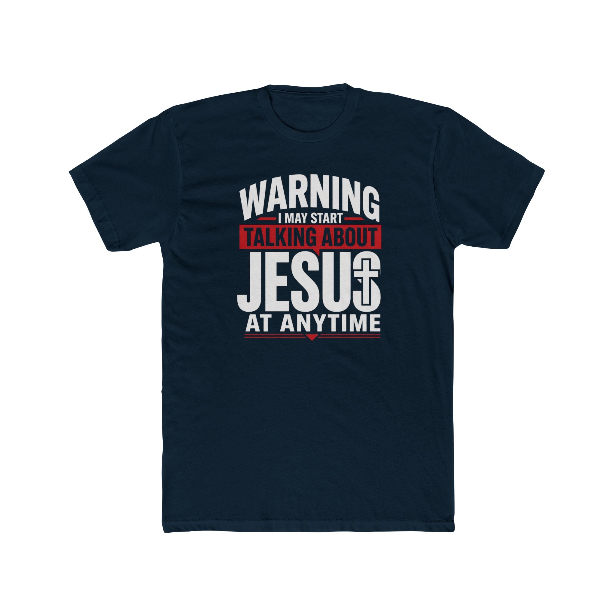 Mens "Warning I May Start Talking About Jesus at Anytime" Graphic Tee