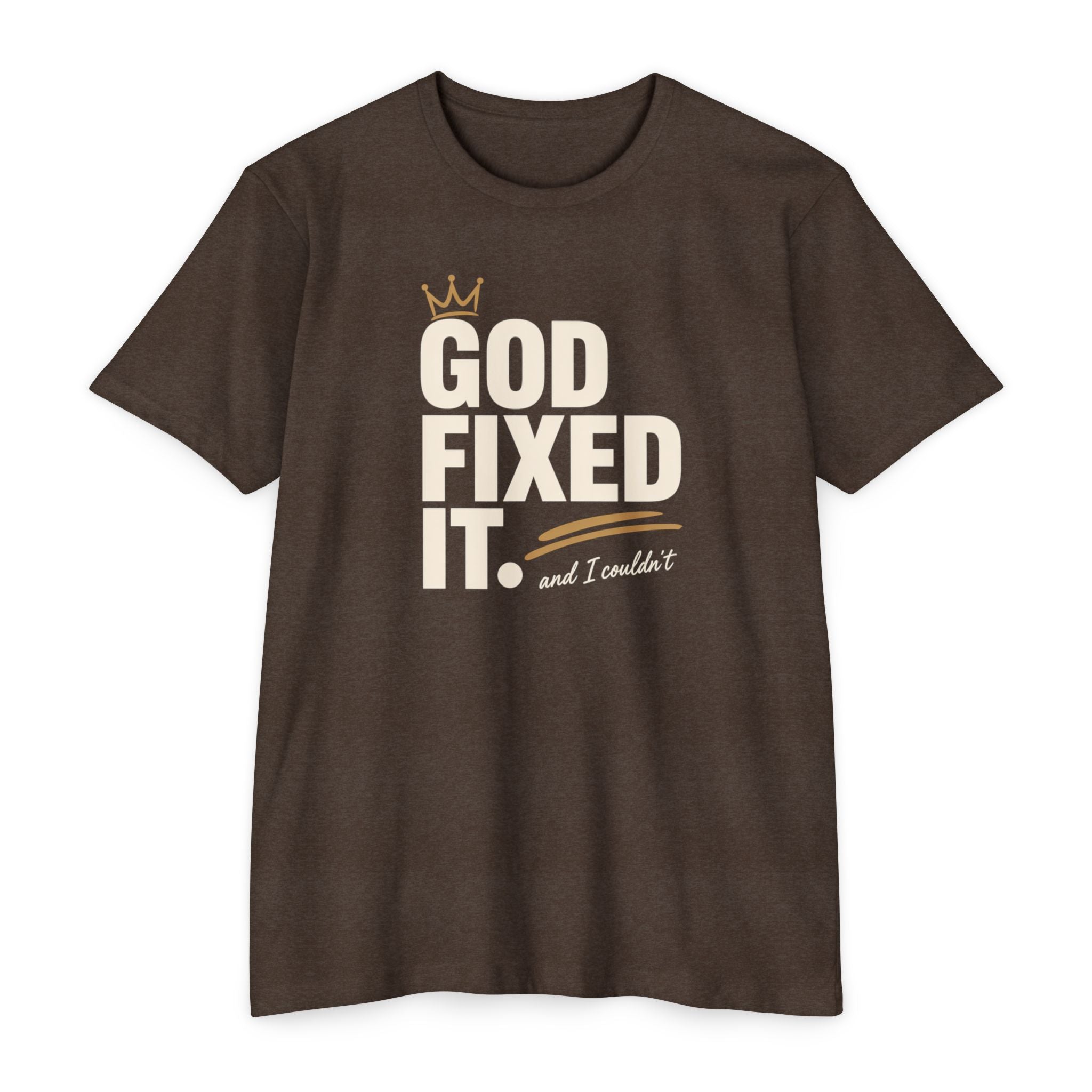God Fixed It T-Shirt — Inspirational Christian Tee