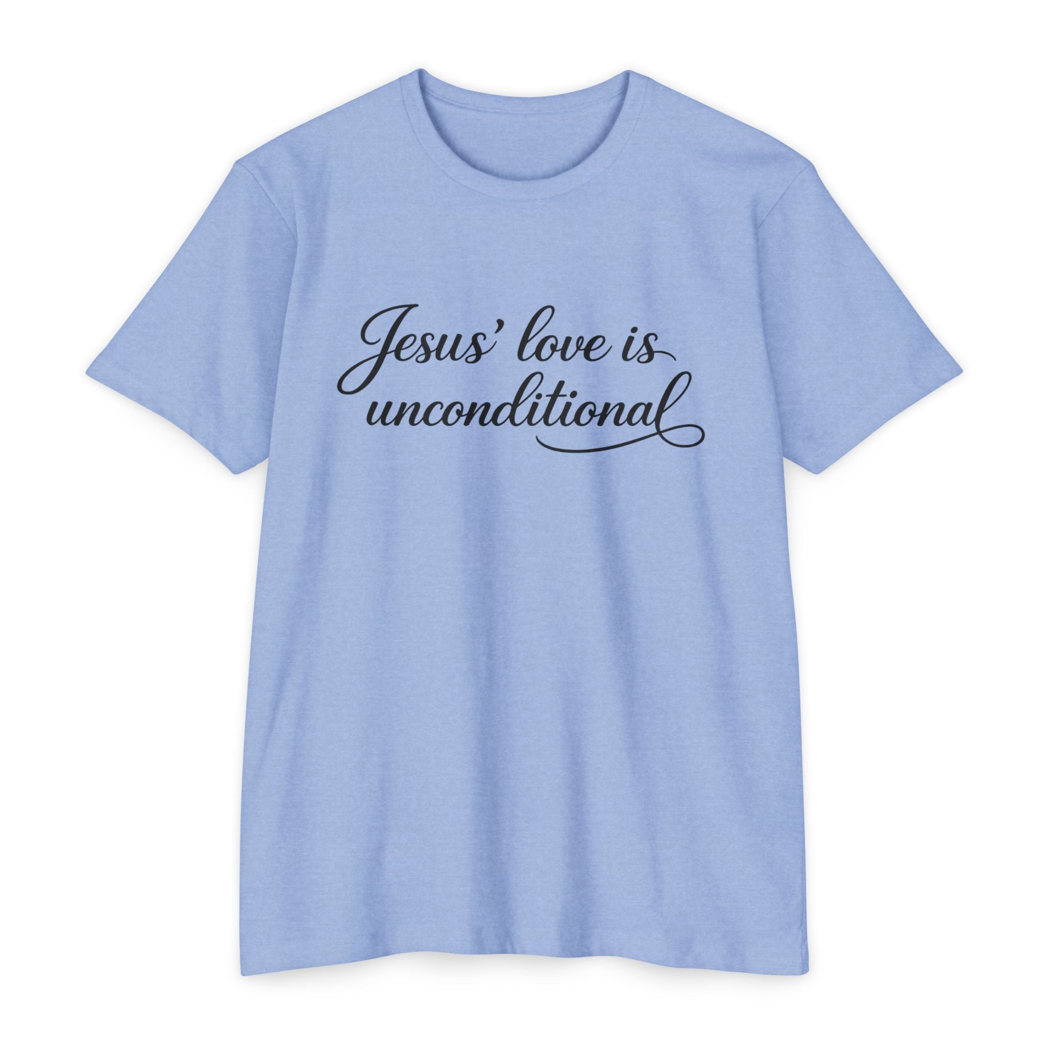 Women Jesus' love is unconditional T-Shirt | Christian Scripture Tee