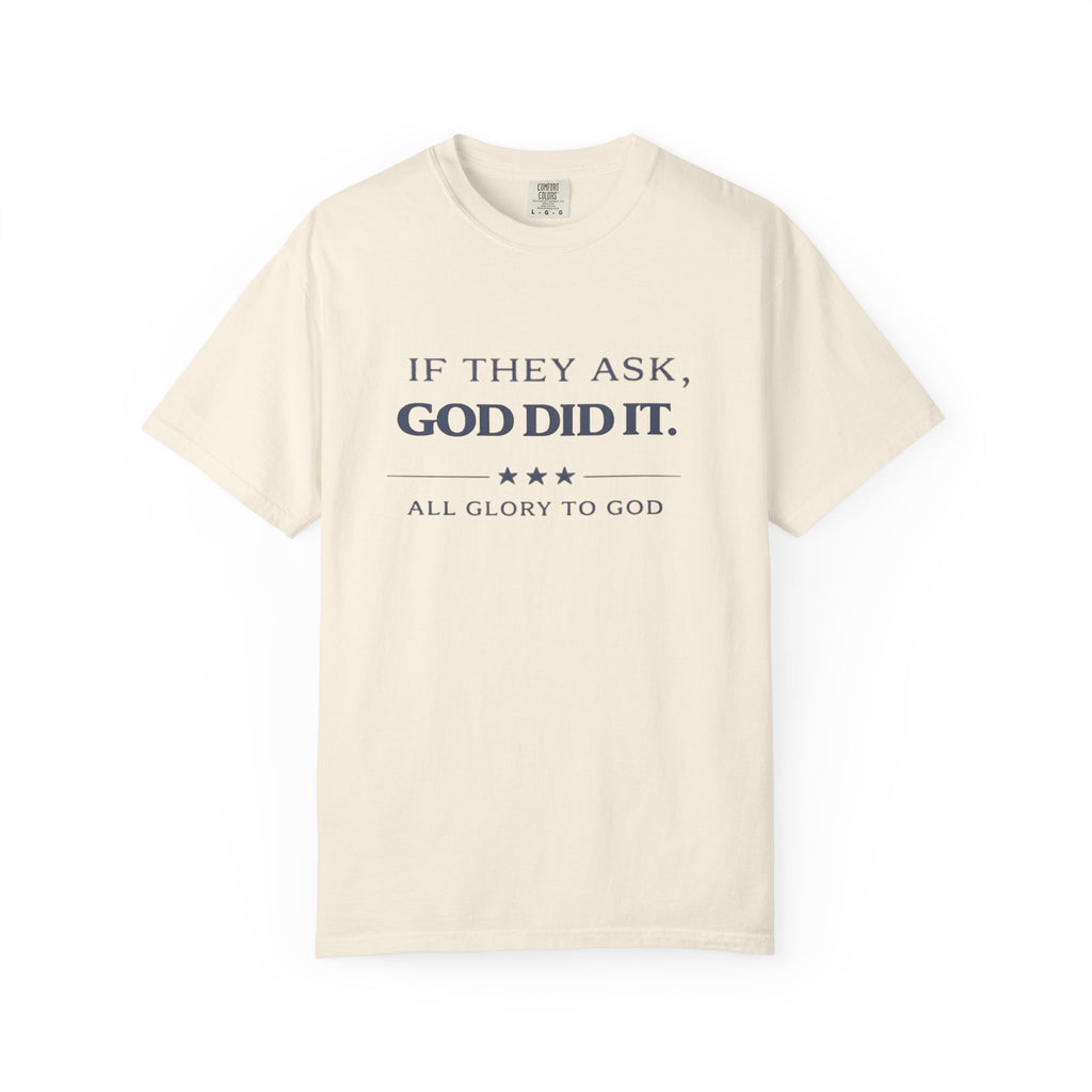 God Did It T-Shirt — "If They Ask, God Did It" Christian Tee