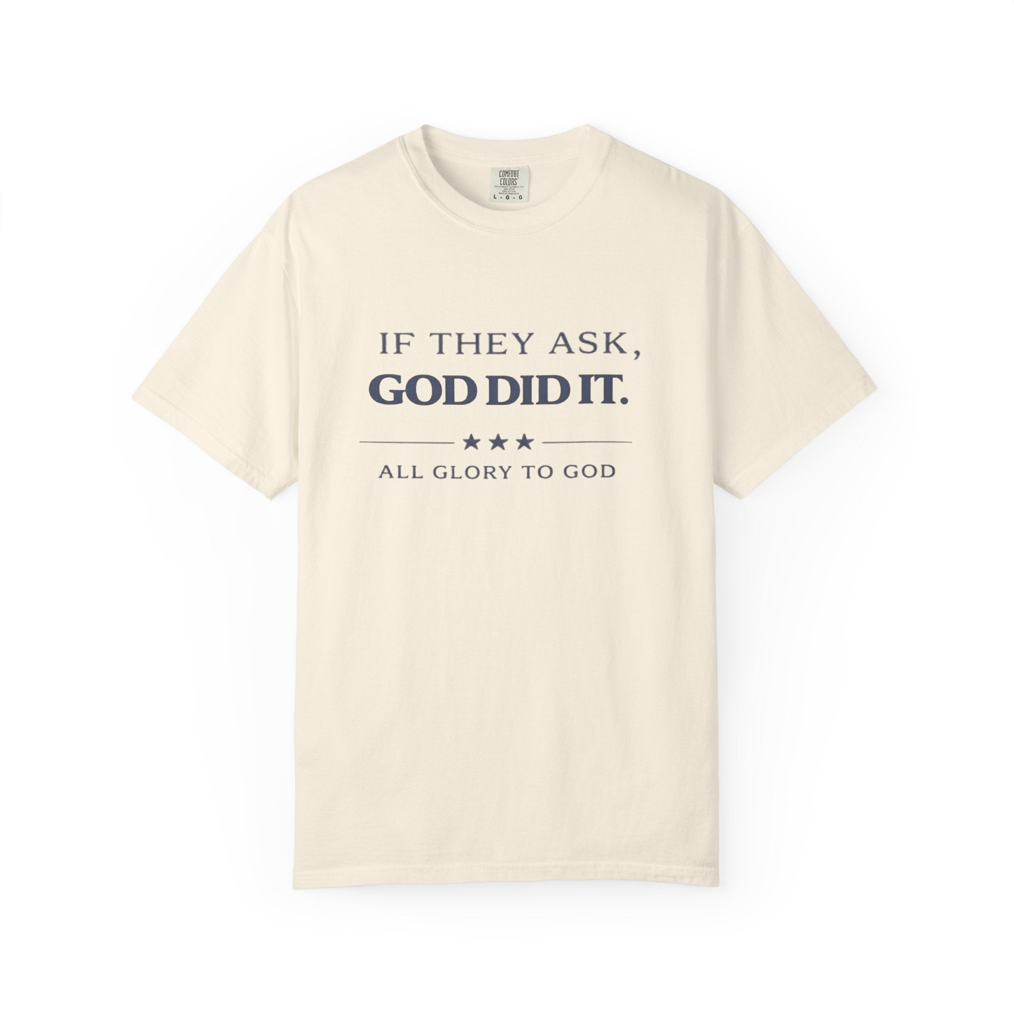 God Did It T-Shirt — "If They Ask, God Did It" Christian Tee