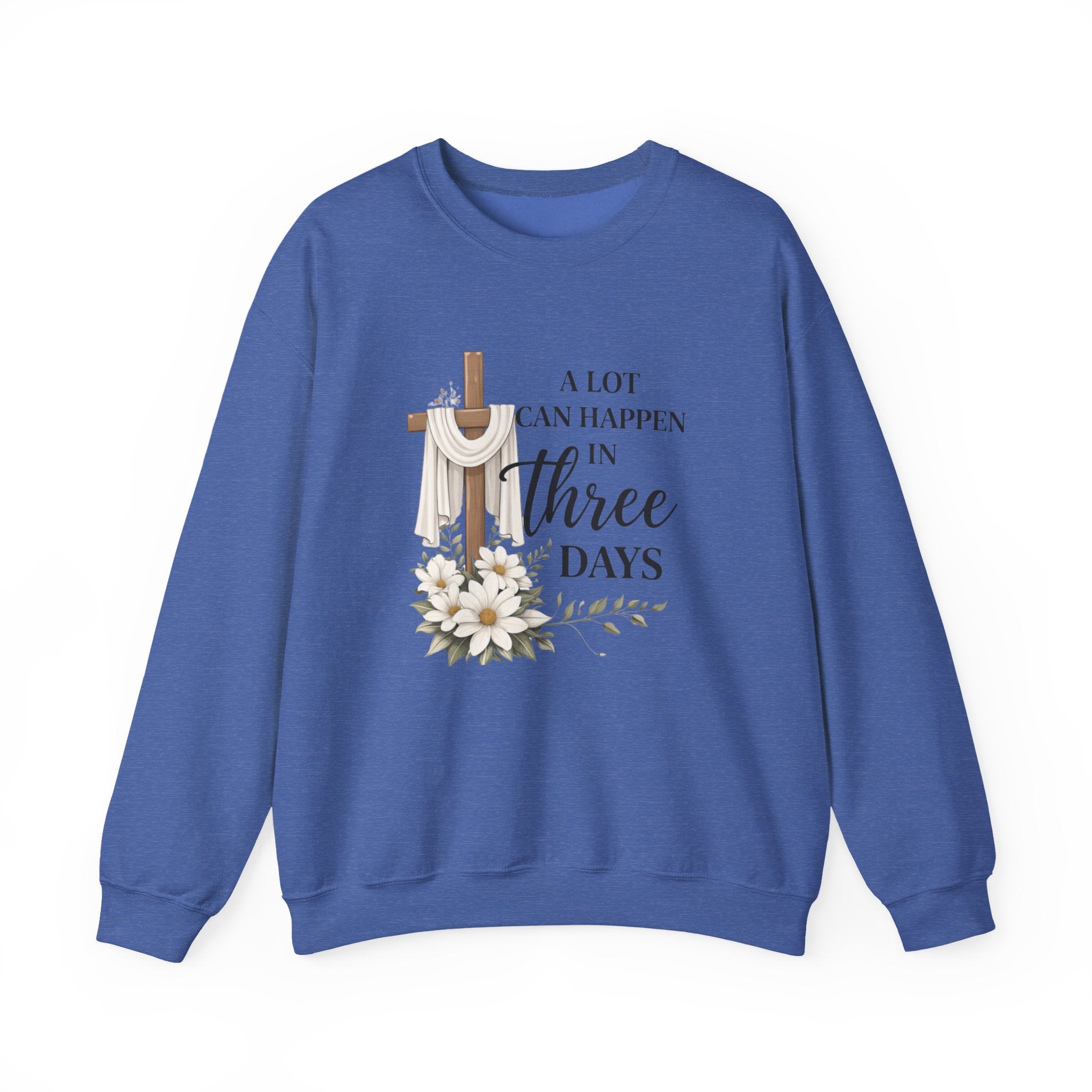 Womens Religious Easter Sweatshirt - "A Lot Can Happen In Three Days" Crewneck
