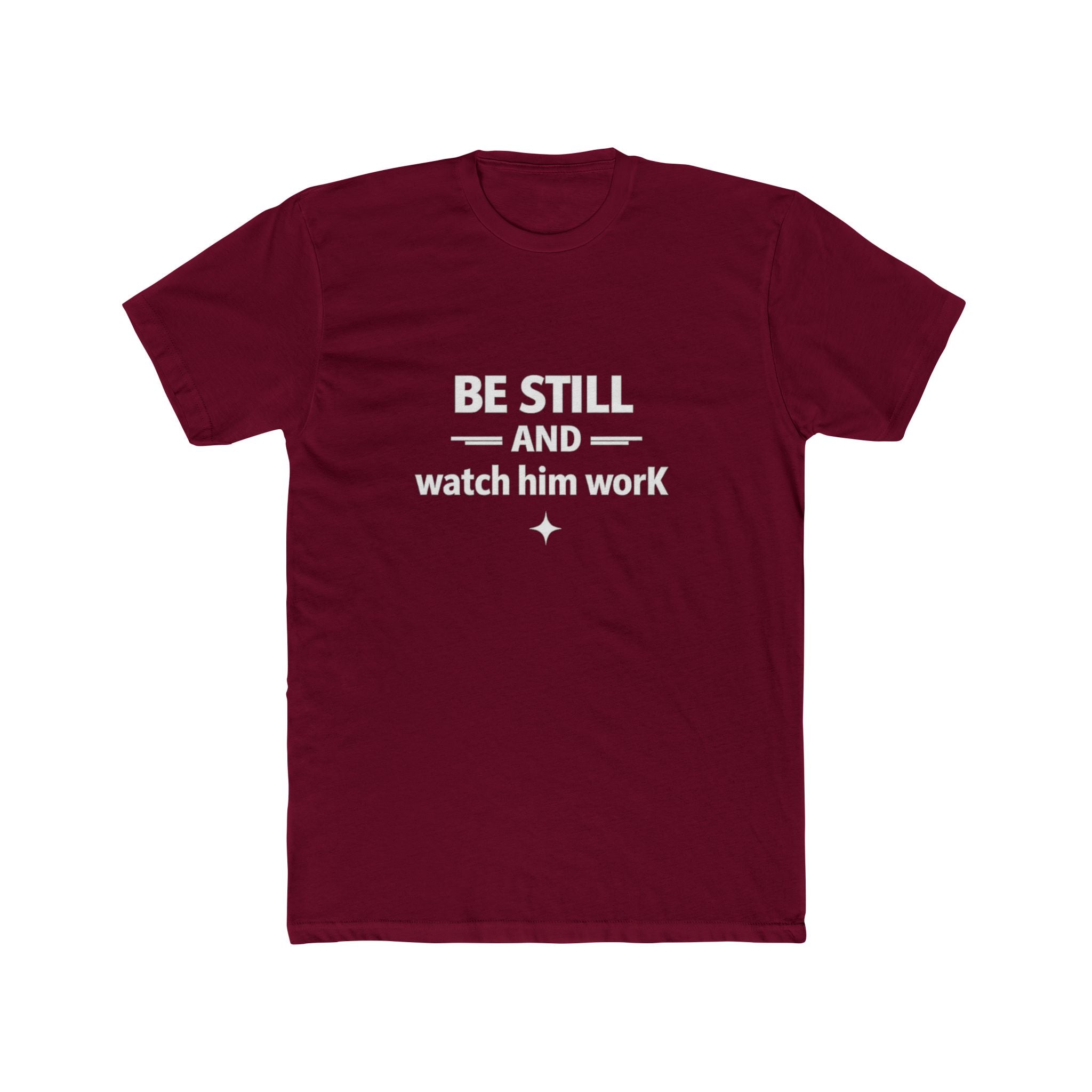 Be Still and Watch Him Work Tee | Christian Faith Shirt