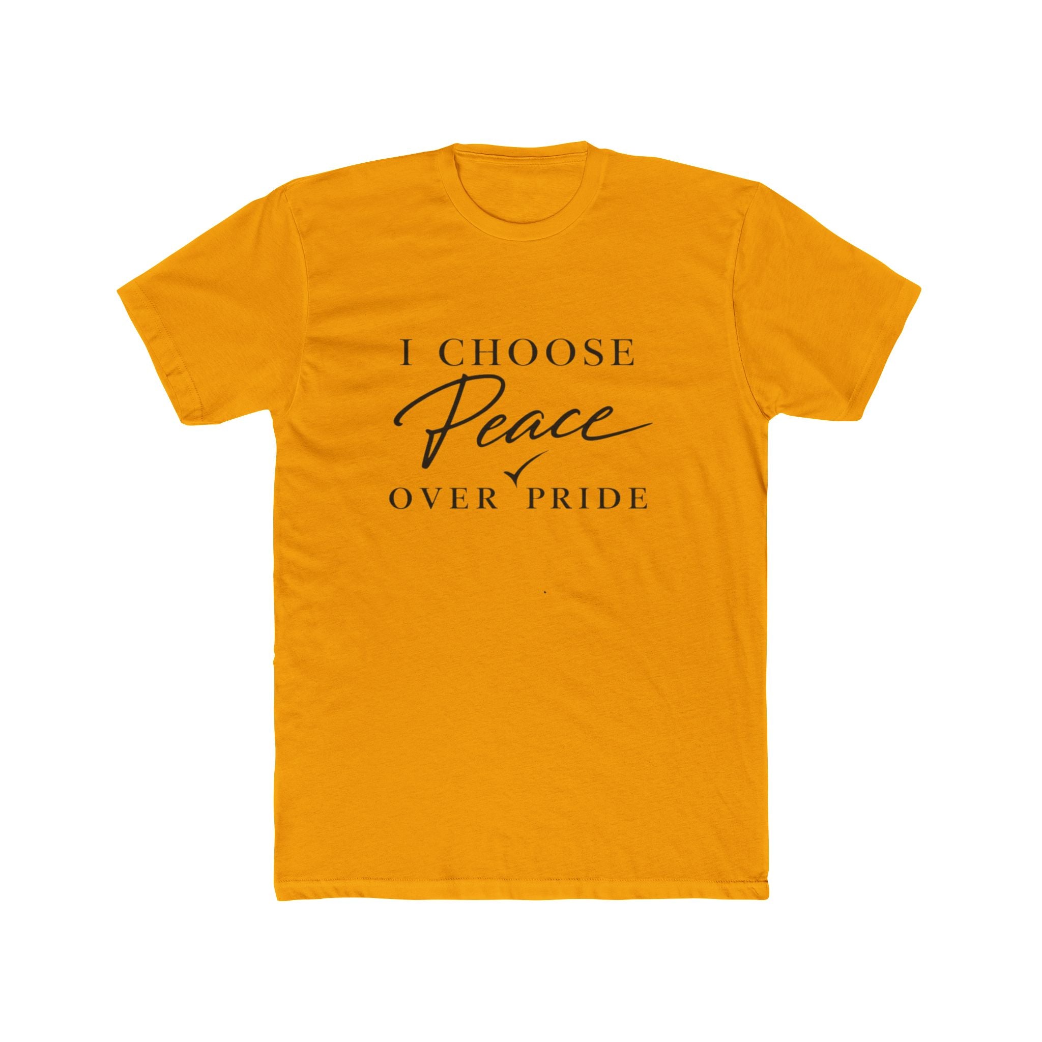 I Choose Peace Over Pride Tee