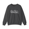 Womens Crewneck Sweatshirt — "Jesus' Love Is Unconditional" Faith Graphic