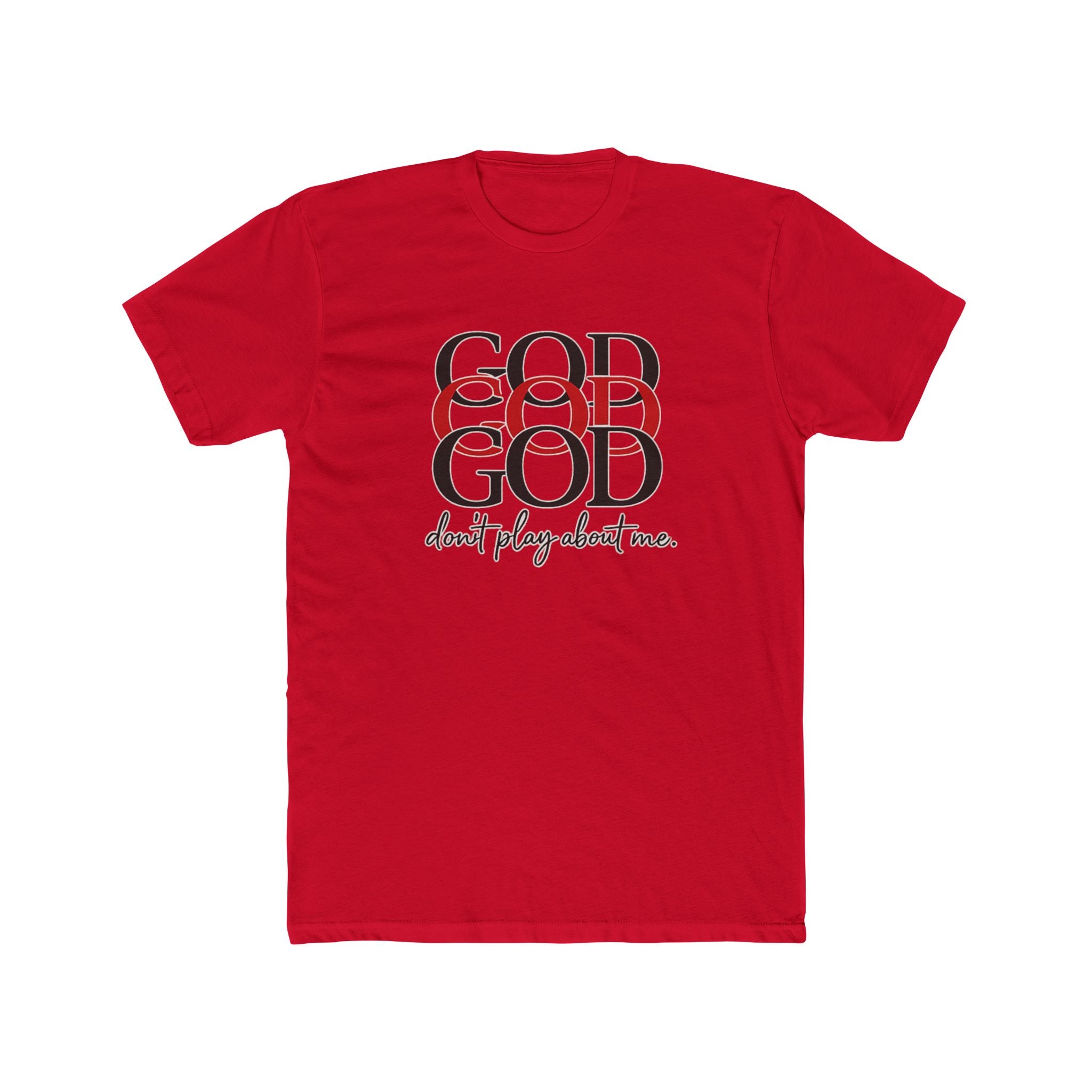 God x3 Graphic Tee — “don’t play about me.” Faith-Inspired Christian T-Shirt
