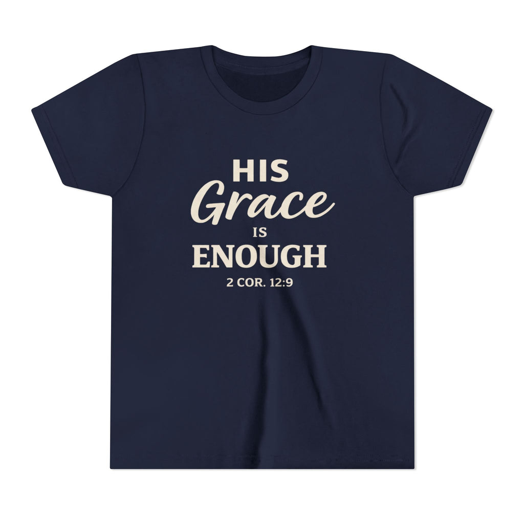 Girls Youth Tee — "His Grace Is Enough" Christian Faith Shirt (2 Cor. 12:9)
