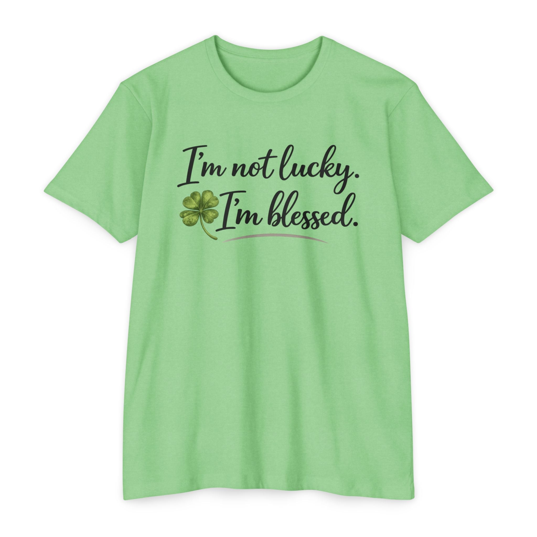 I'm Not Lucky I'm Blessed T-Shirt — St. Patrick's Day Faith Tee