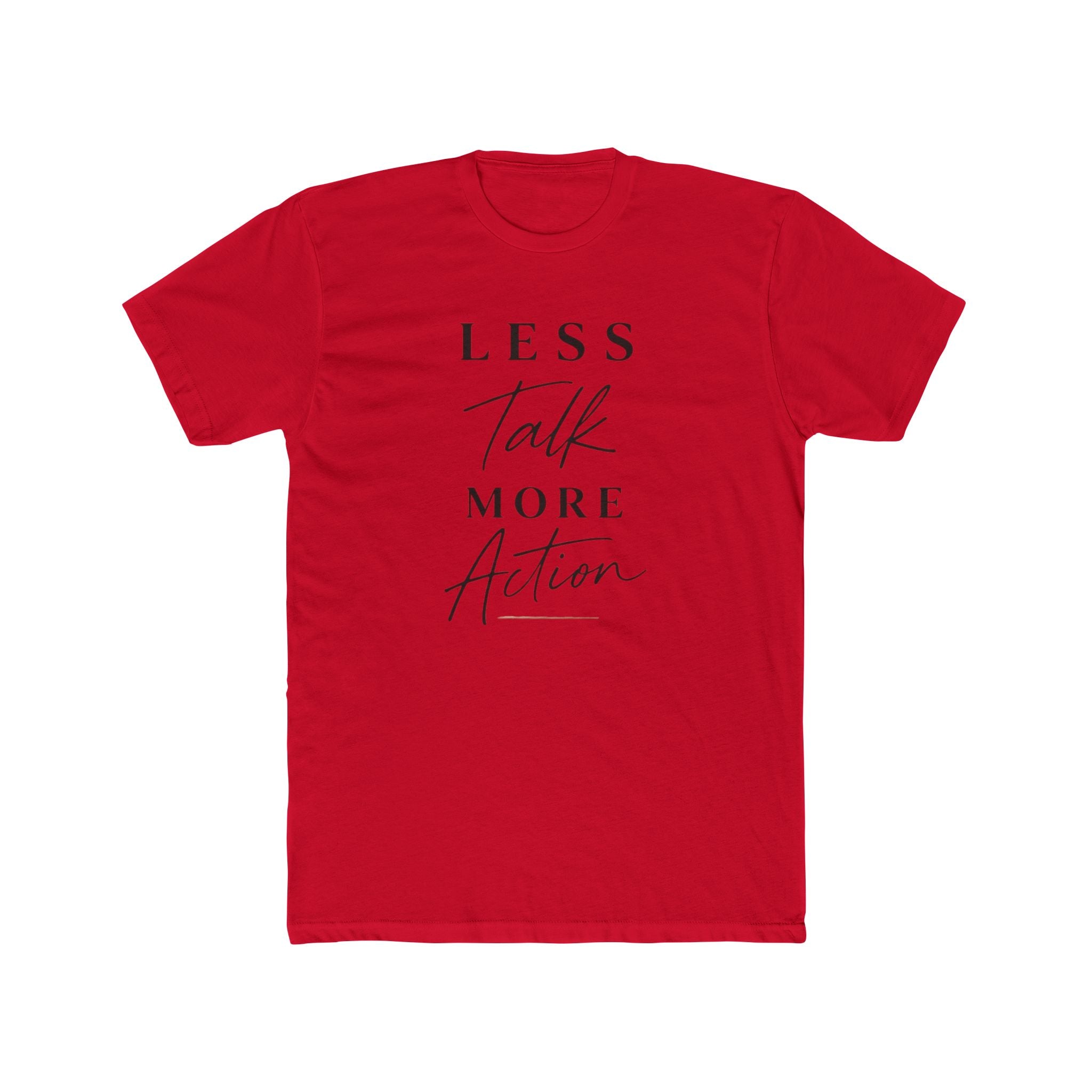 Less Talk More Action Tee — Motivational Graphic Crewneck Shirt