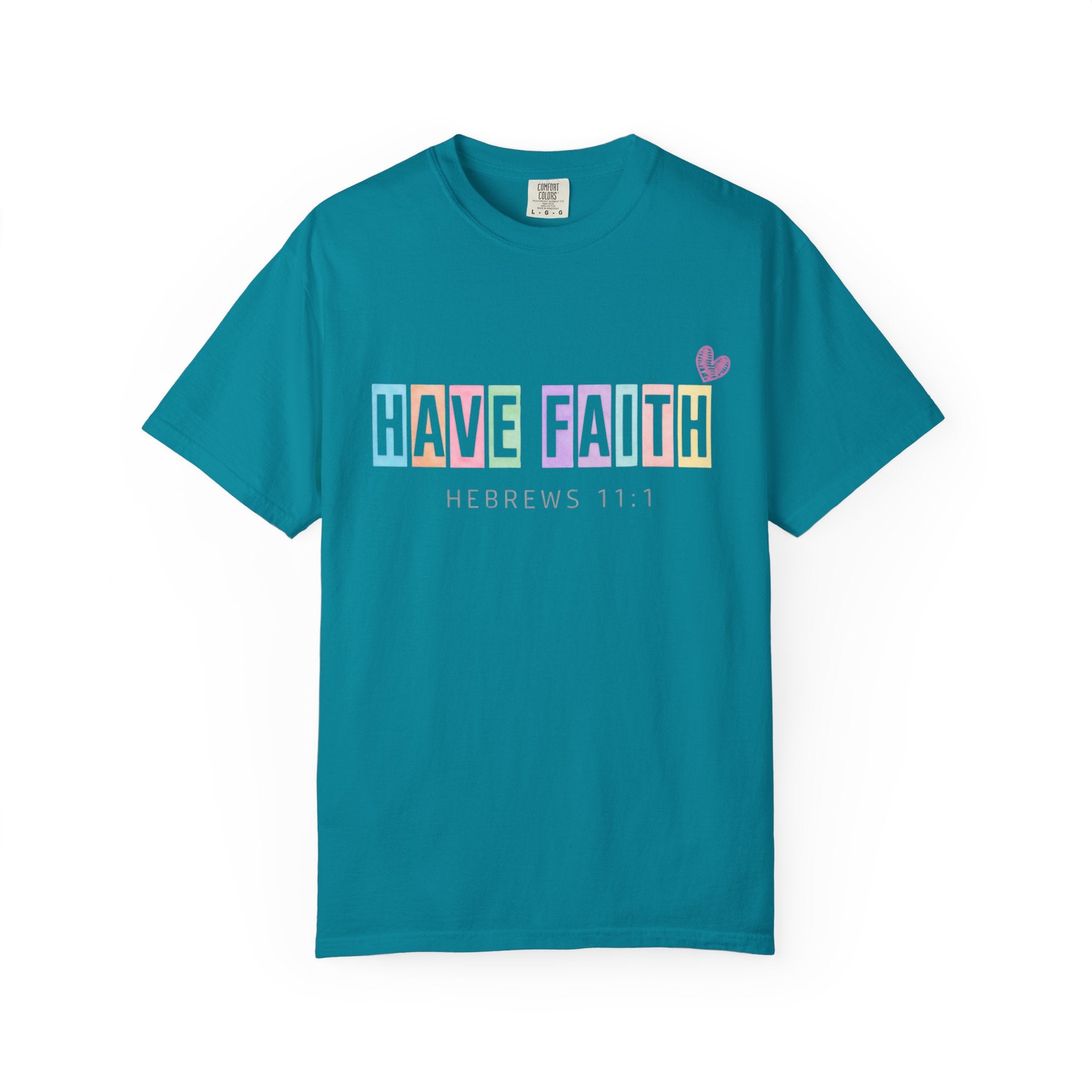 Have Faith T-Shirt — Hebrews 11:1 Inspirational Christian Tee