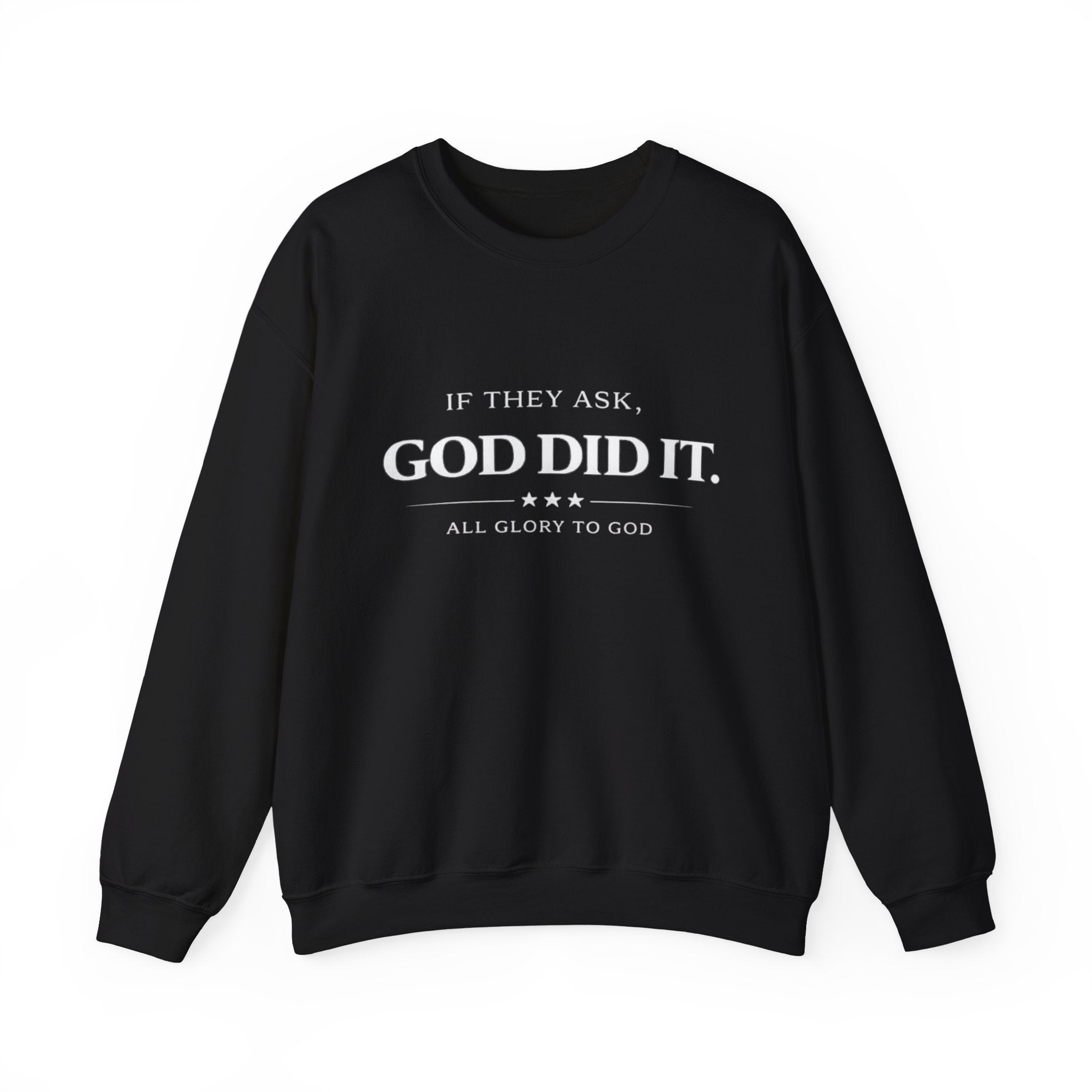 God Did It Crewneck Sweatshirt — "If They Ask, God Did It" Faith Graphic