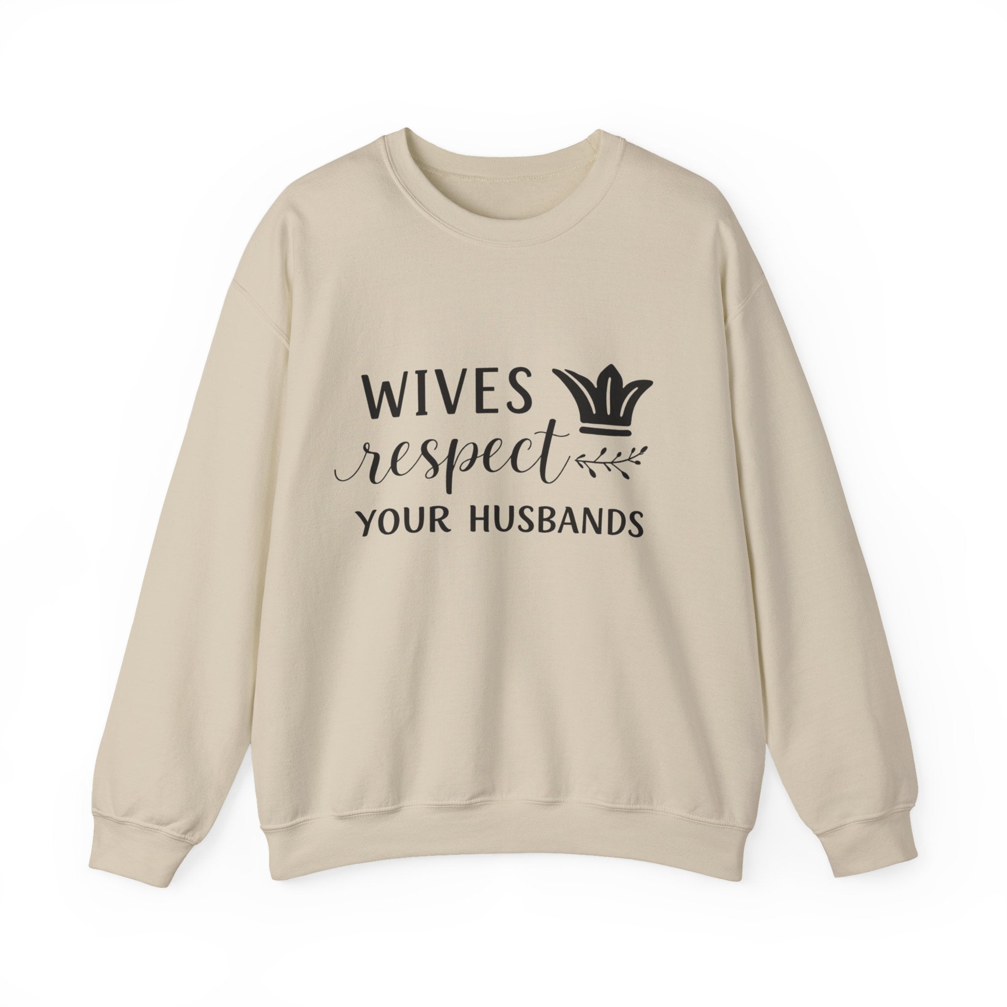 WOmens Crewneck Sweatshirt  "Wives Respect Your Husbands" Script Crown Design