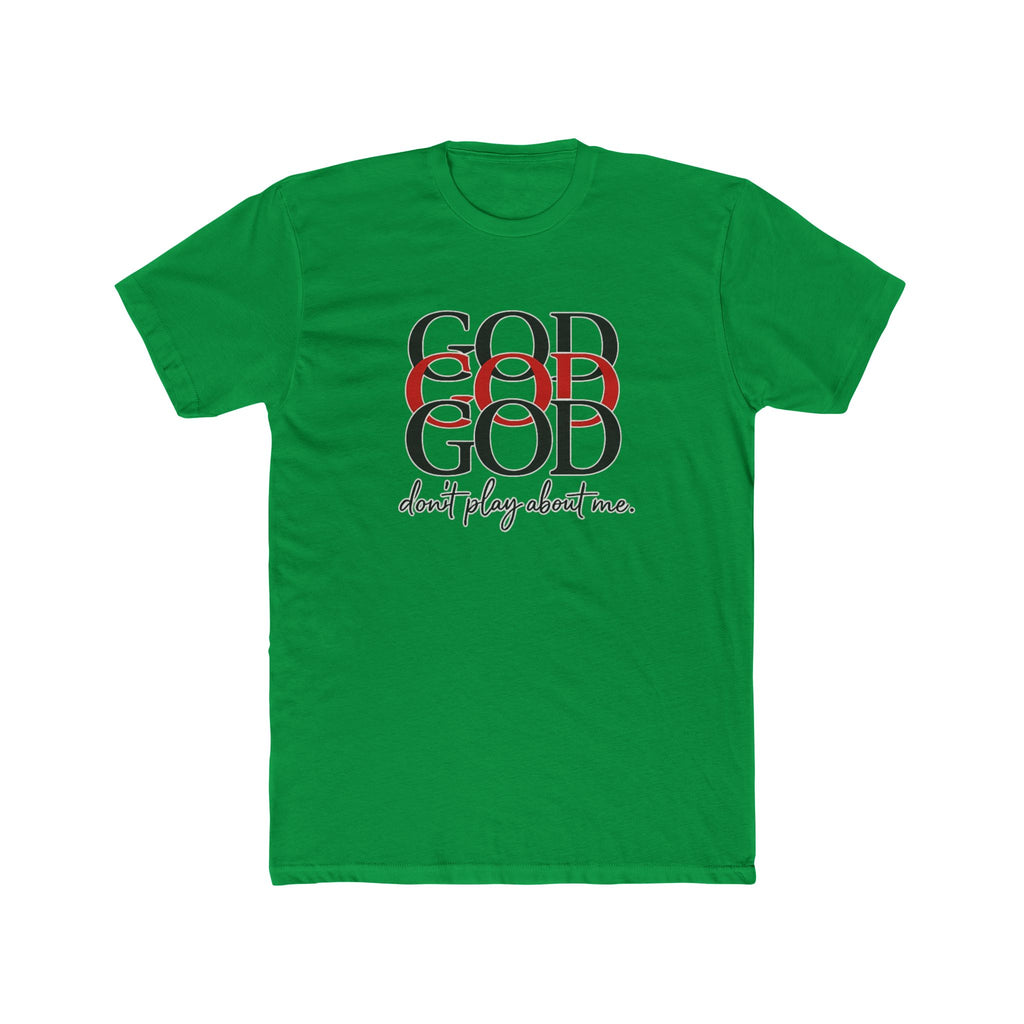 God x3 Graphic Tee — “don’t play about me.” Faith-Inspired Christian T-Shirt
