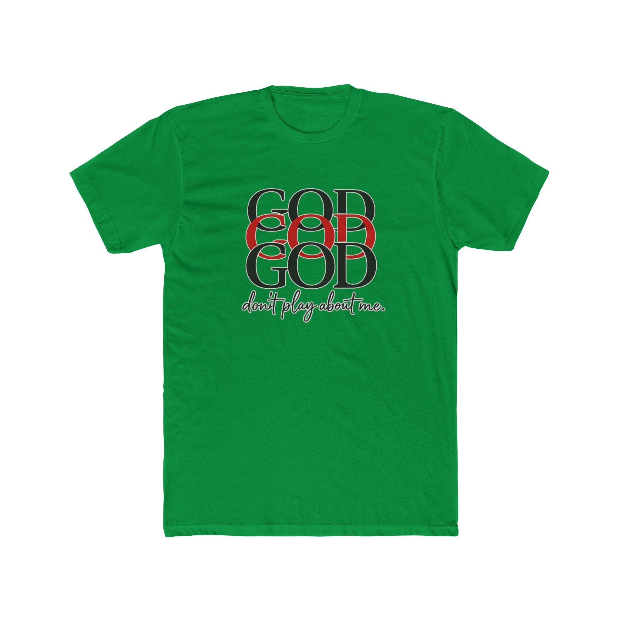 God x3 Graphic Tee — “don’t play about me.” Faith-Inspired Christian T-Shirt