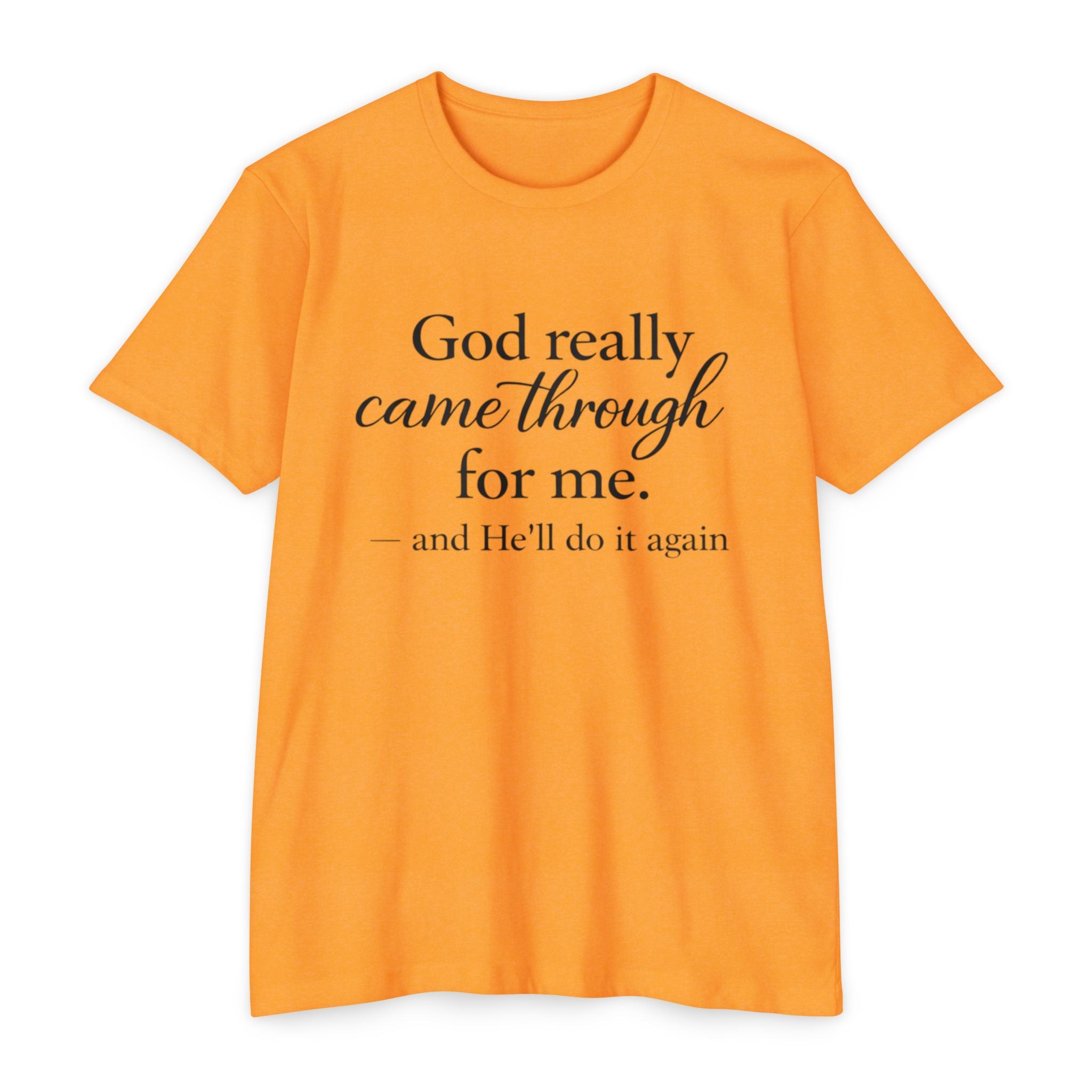 Women God Really Came Through For Me - Inspirational Christian T-Shirt