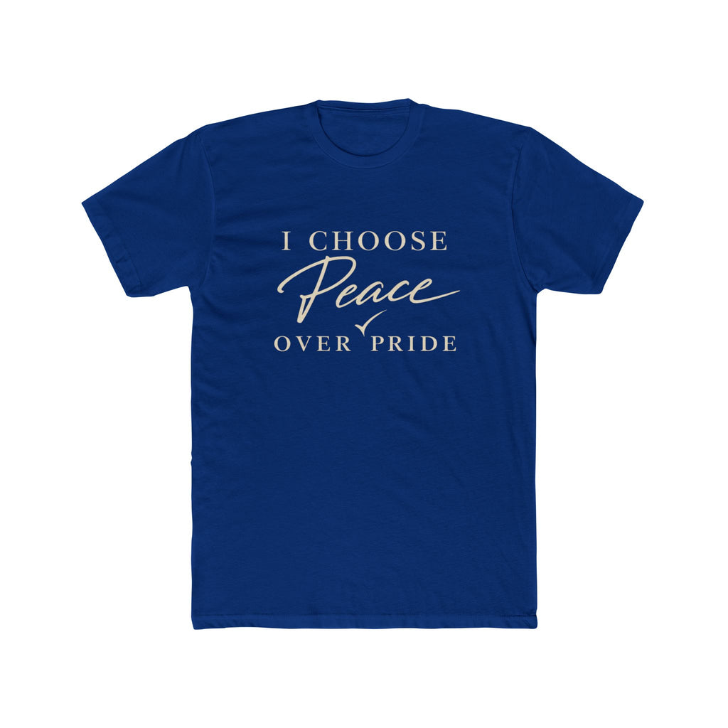 I Choose Peace Over Pride Tee