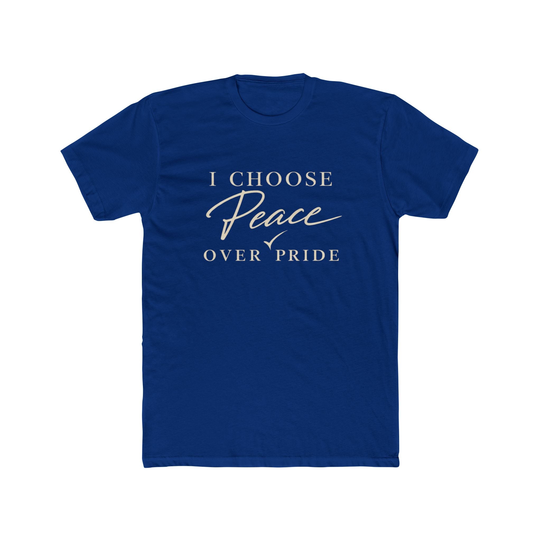 I Choose Peace Over Pride Tee