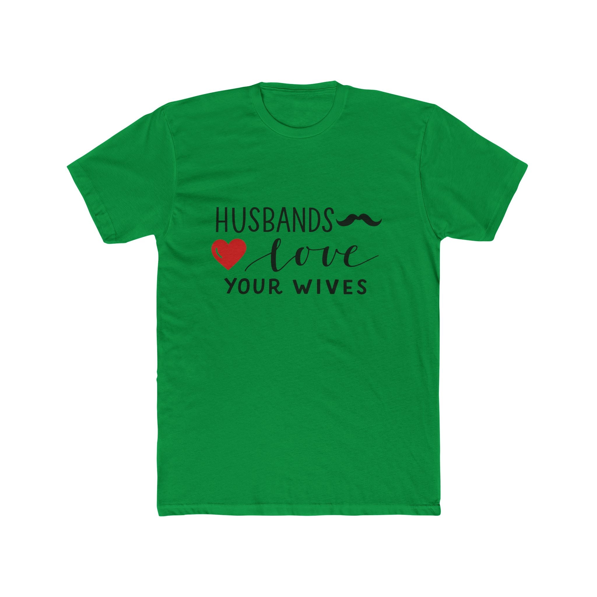 Husbands Love Your Wives T-Shirt | Christian Marriage Scripture Tee