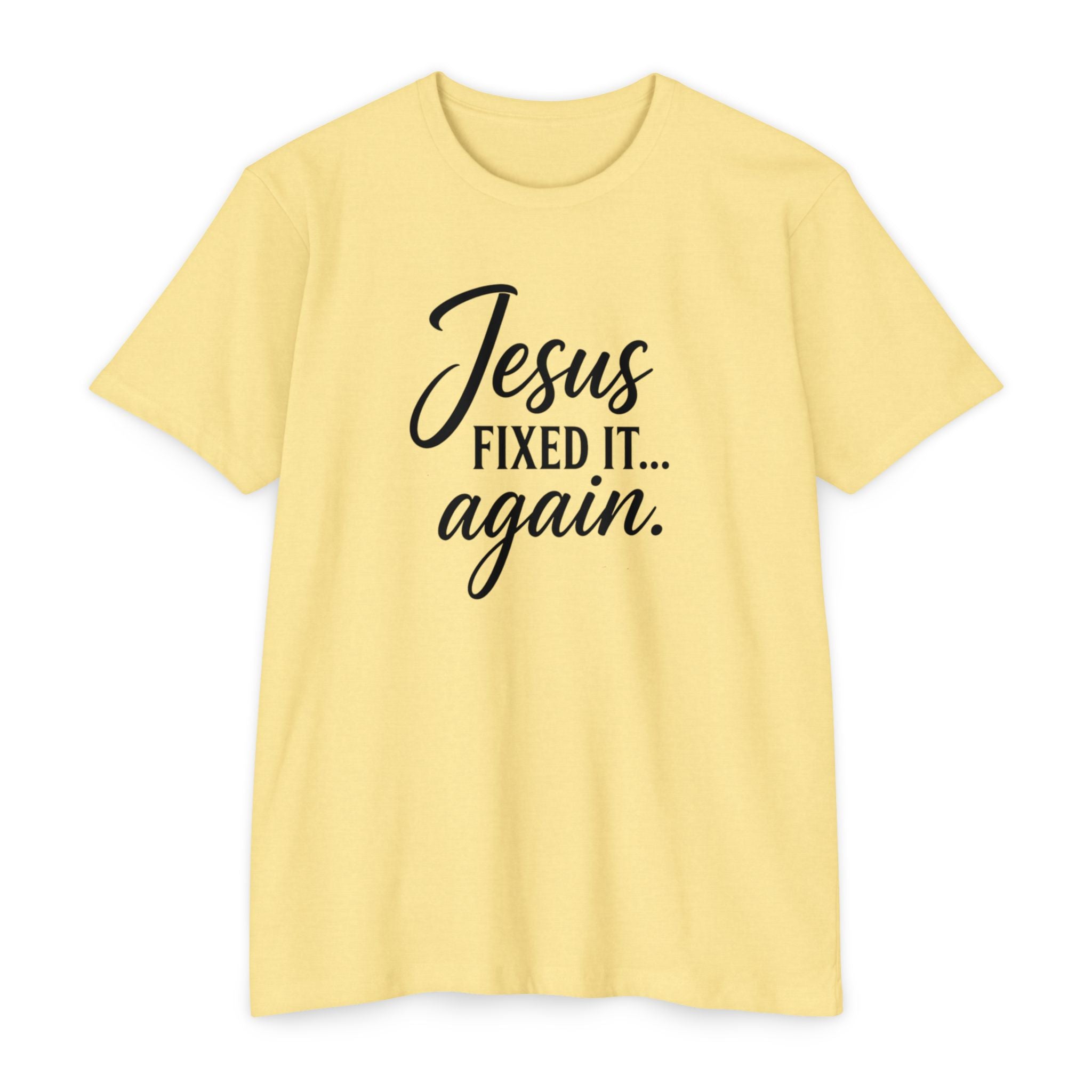 Jesus Fixed It Again Tee