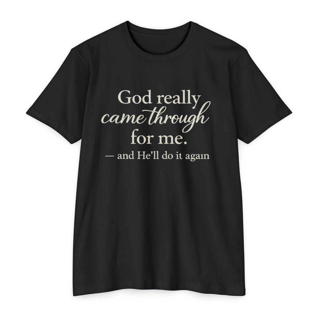 Women God Really Came Through For Me - Inspirational Christian T-Shirt