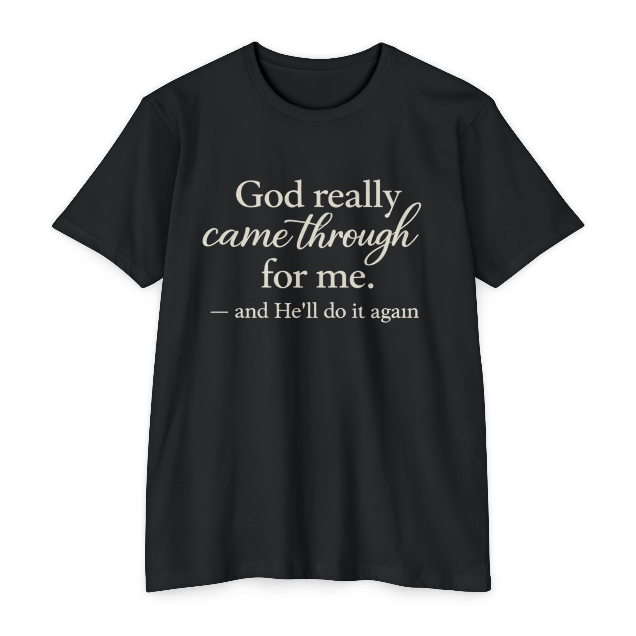 Women God Really Came Through For Me - Inspirational Christian T-Shirt