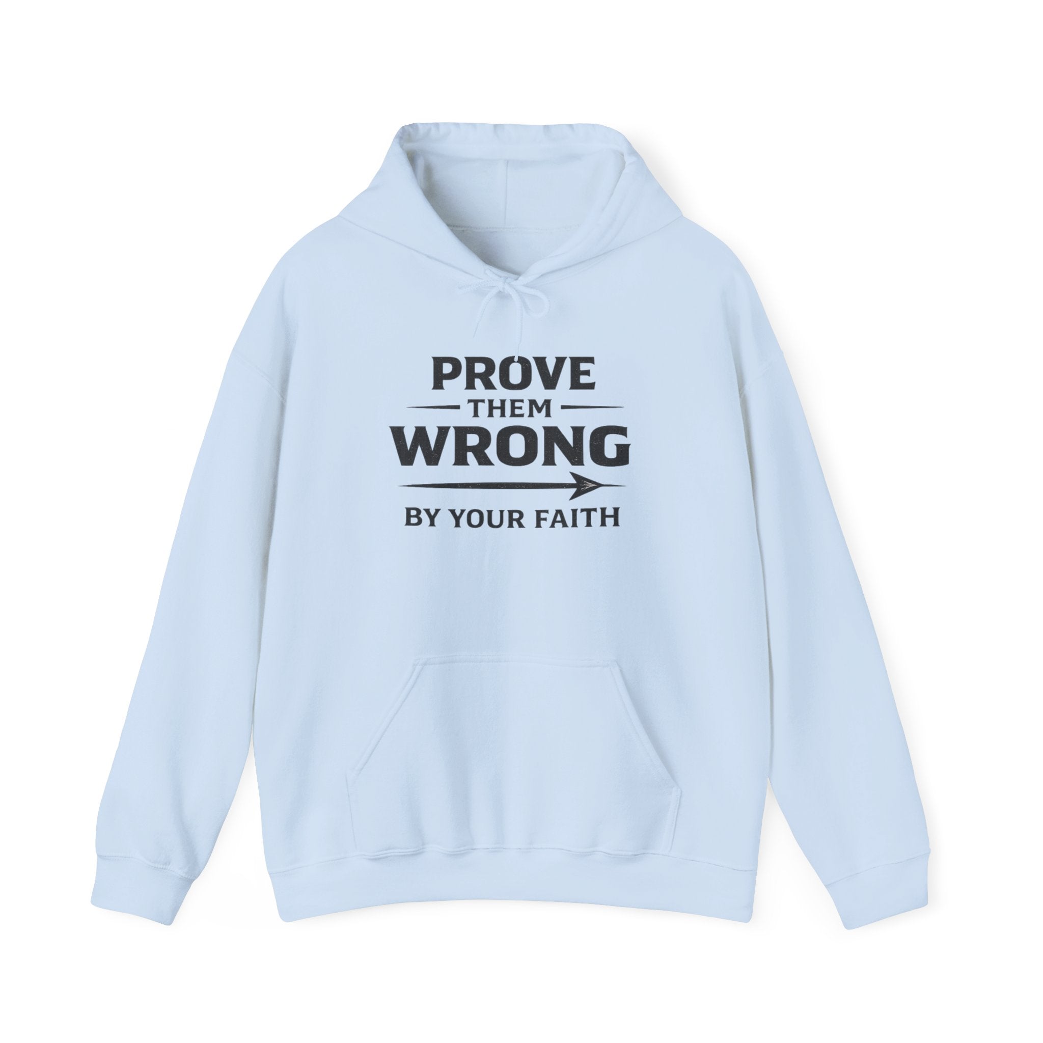 Prove Them Wrong Hoodie — "By Your Faith" Inspirational Christian Hoodie