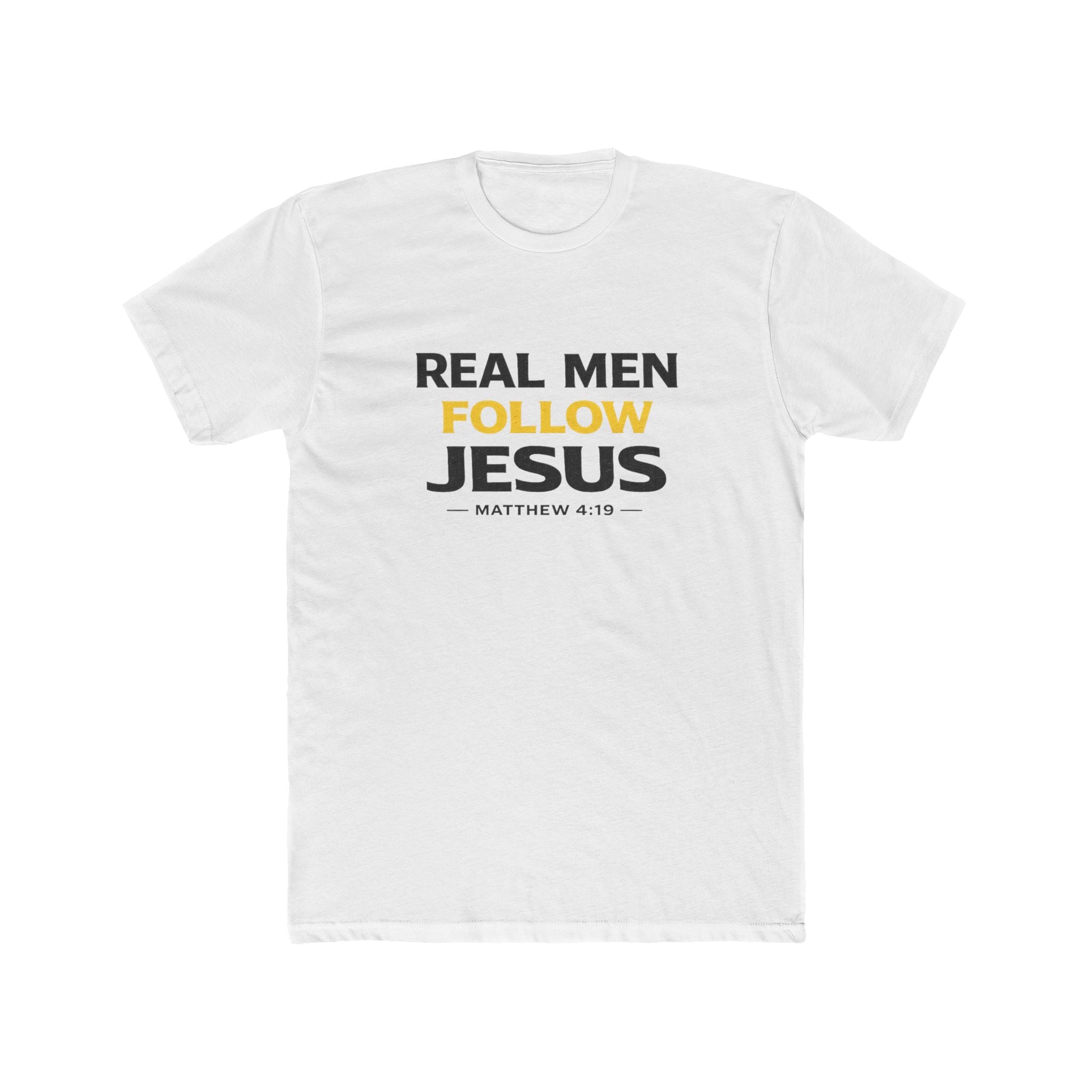 Real Men Follow Jesus Cotton Tee — Matthew 4:19 Christian Faith T-Shirt