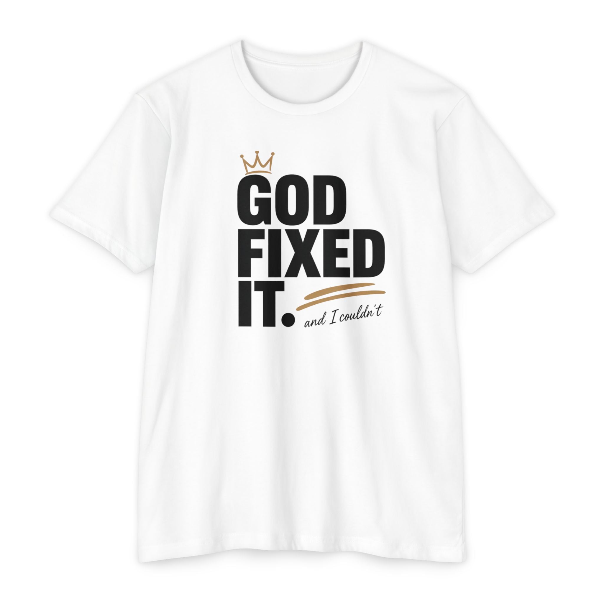 God Fixed It T-Shirt — Inspirational Christian Tee