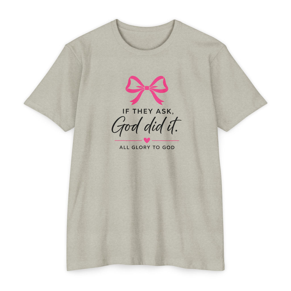 Womens God Did It T-Shirt — "If They Ask, God Did It" Christian Tee