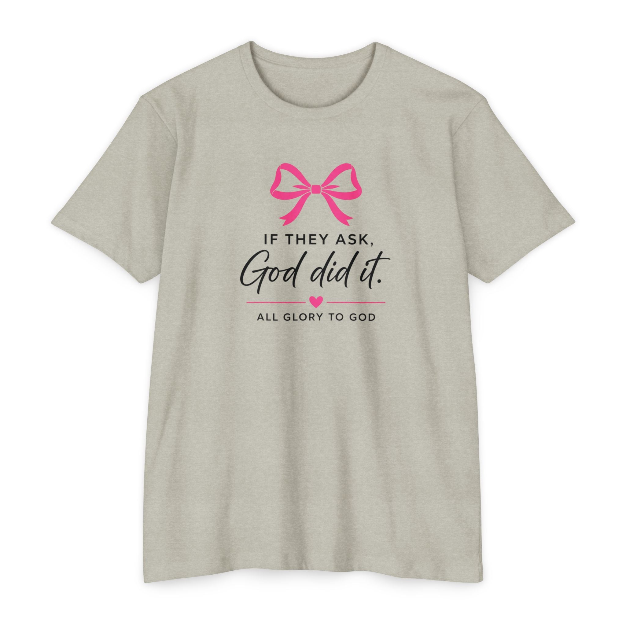 Womens God Did It T-Shirt — "If They Ask, God Did It" Christian Tee