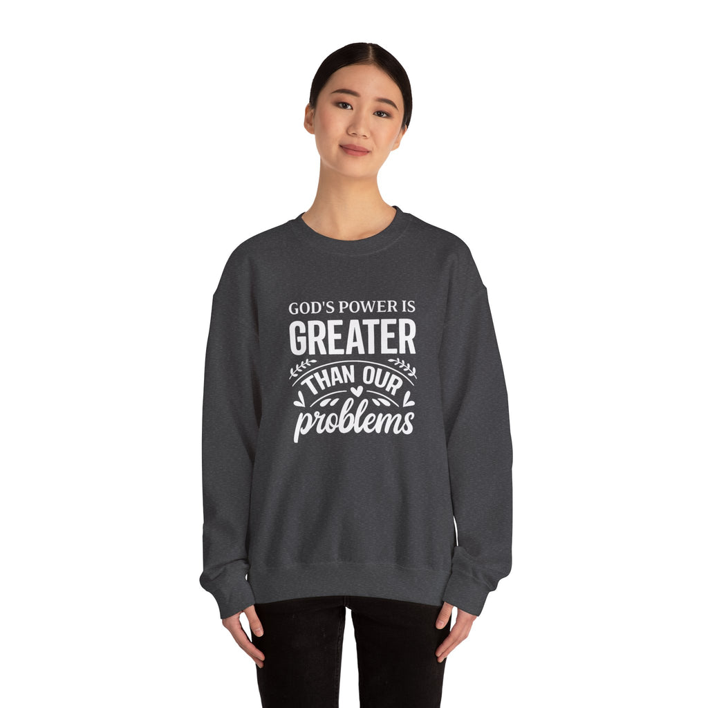 Womens Crewneck Sweatshirt — "God's Power Is Greater Than Our Problems" Inspirational Christian Pullover
