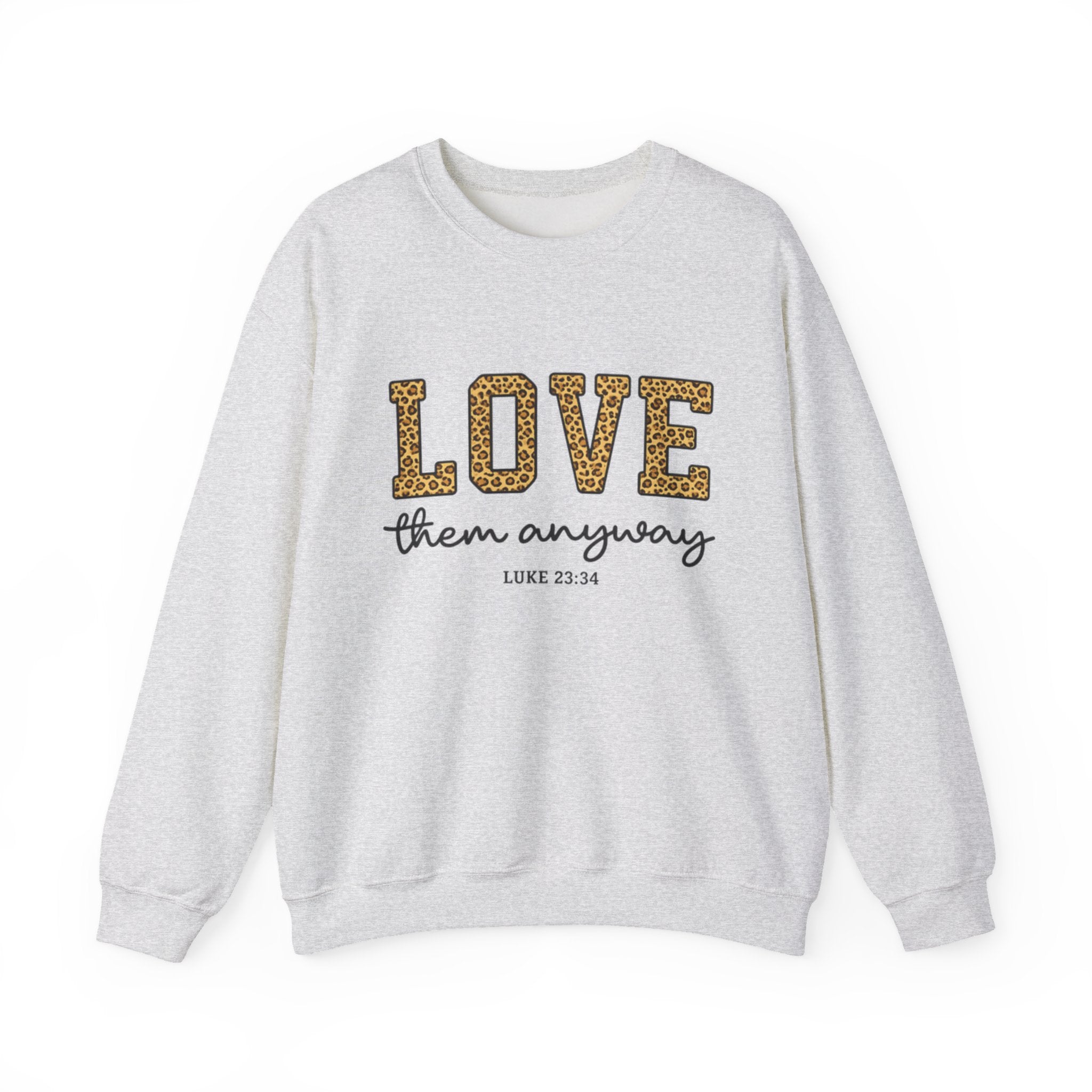 Womens Love Them Anyway Crewneck Sweatshirt — Inspirational Leopard Lettering, Luke 6:35