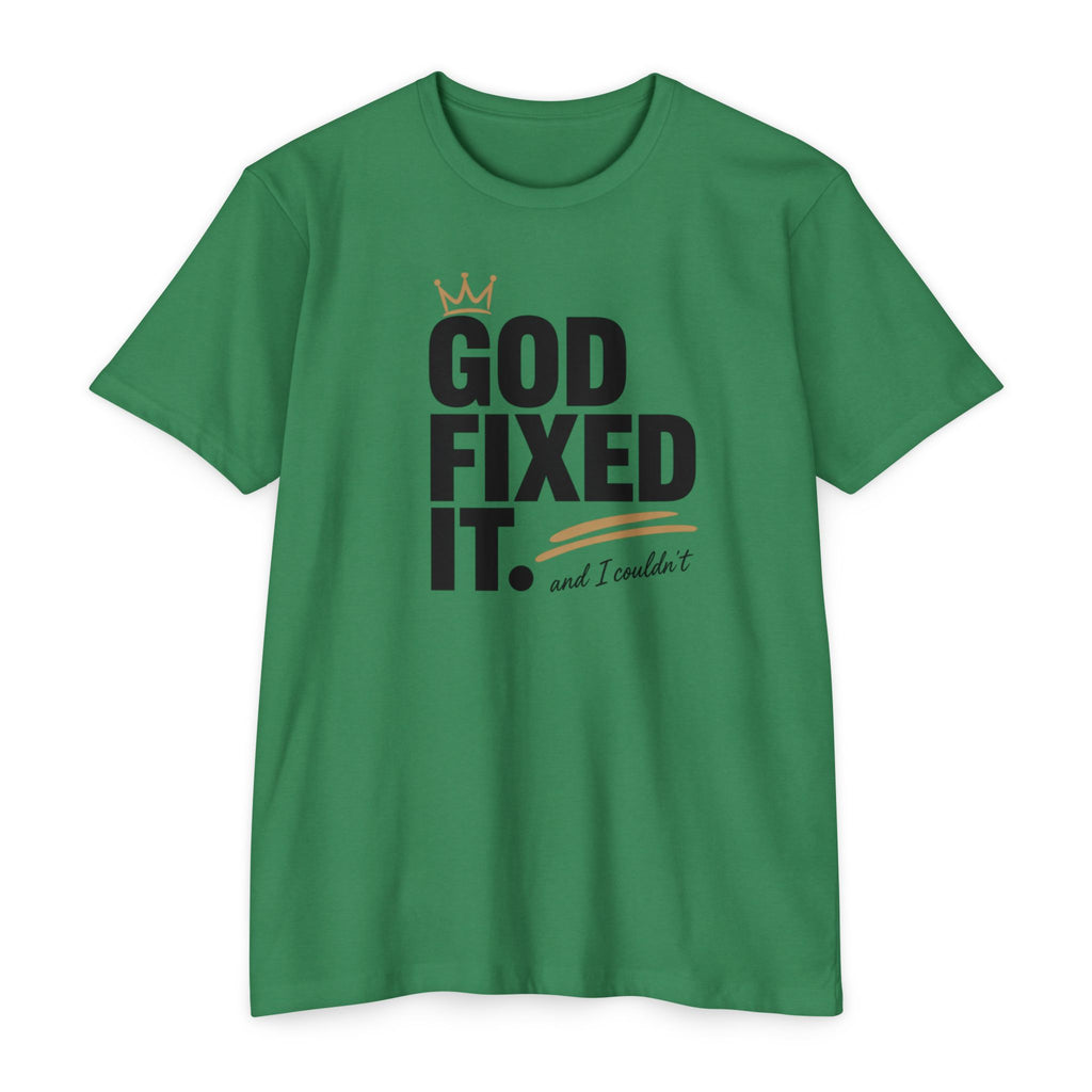 God Fixed It T-Shirt — Inspirational Christian Tee