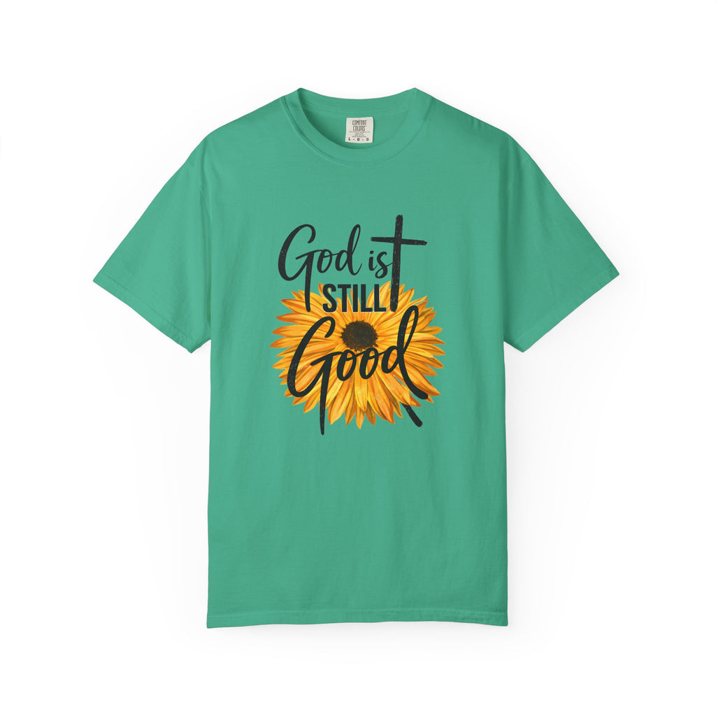 God Is Still Good T-Shirt — Sunflower Christian Faith Tee