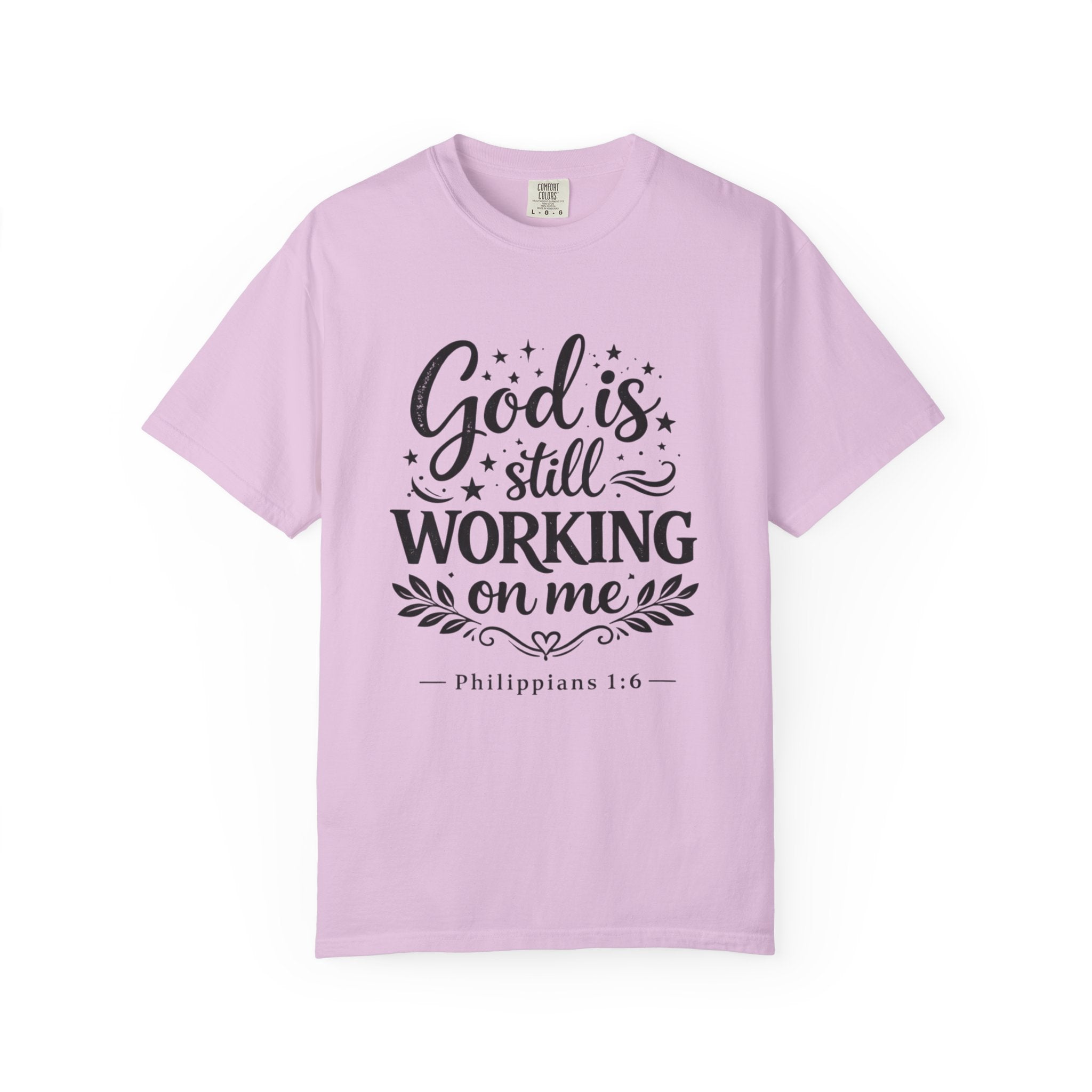 God Is Still Working On Me T-Shirt — Christian Faith Graphic Tee (Philippians 1:6)