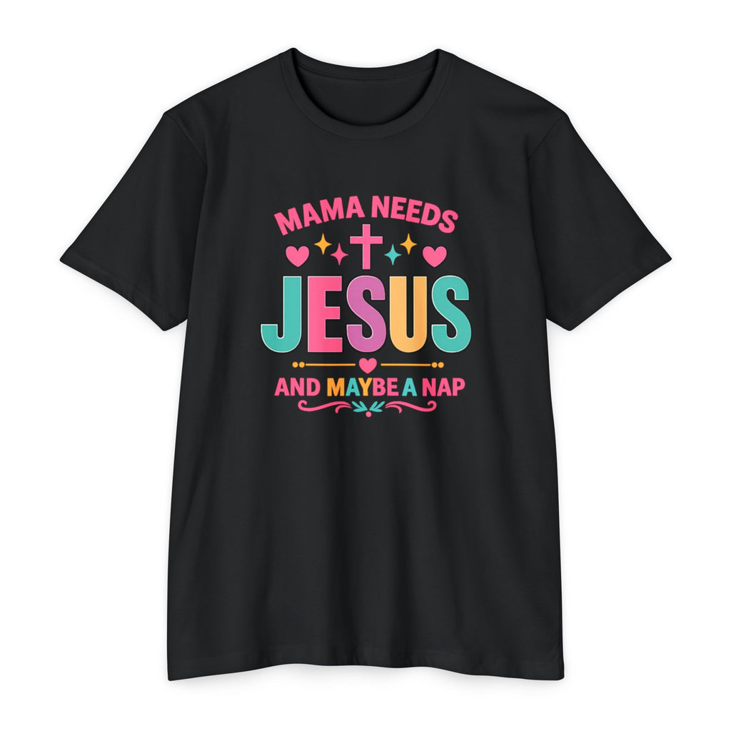 Womens Mama Needs Jesus and Maybe a Nap T-Shirt