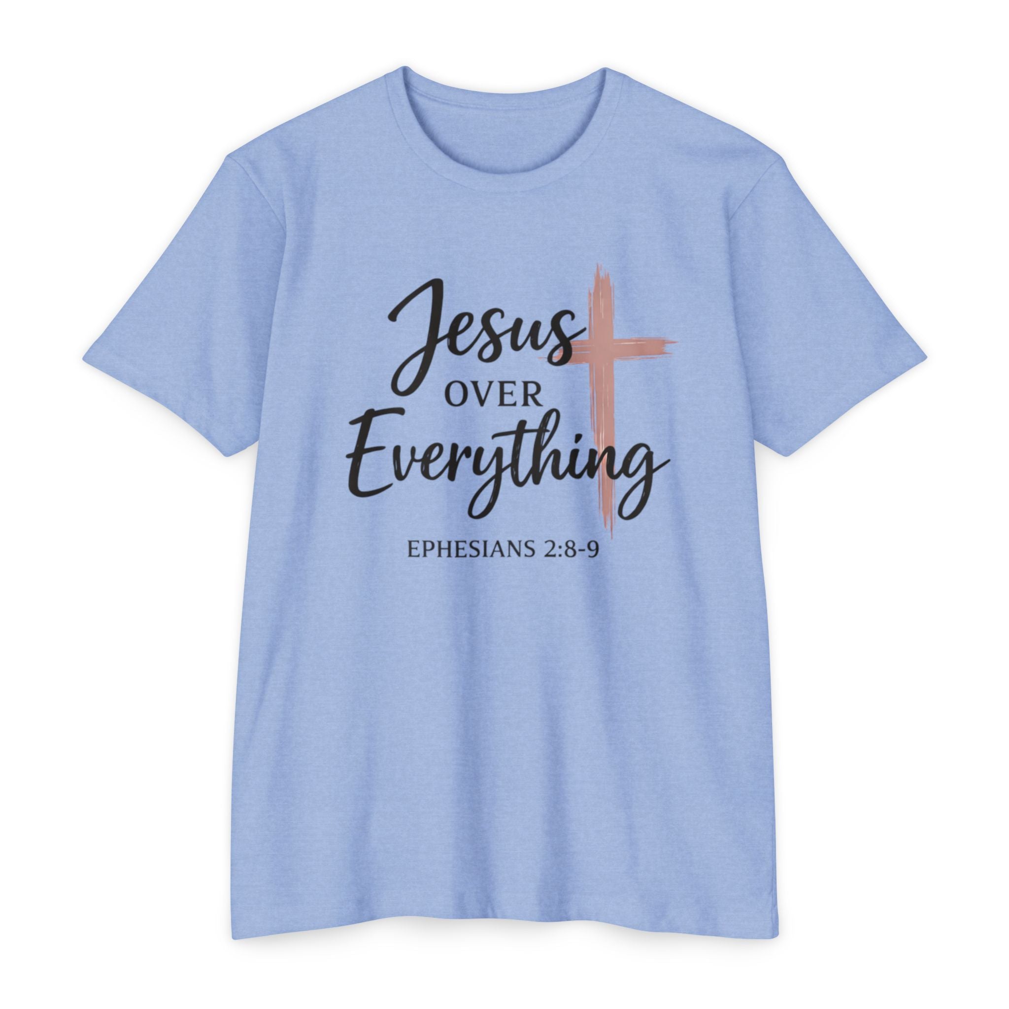 Womens Jesus Over Everything T-Shirt — Christian Faith Tee (Ephesians 2:8-9)