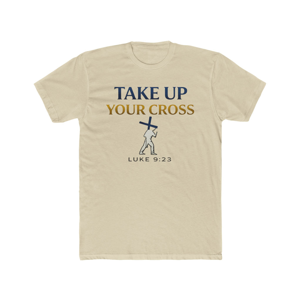 Take Up Your Cross Tee — "Take Up Your Cross" Luke 9:23 Christian T-Shirt