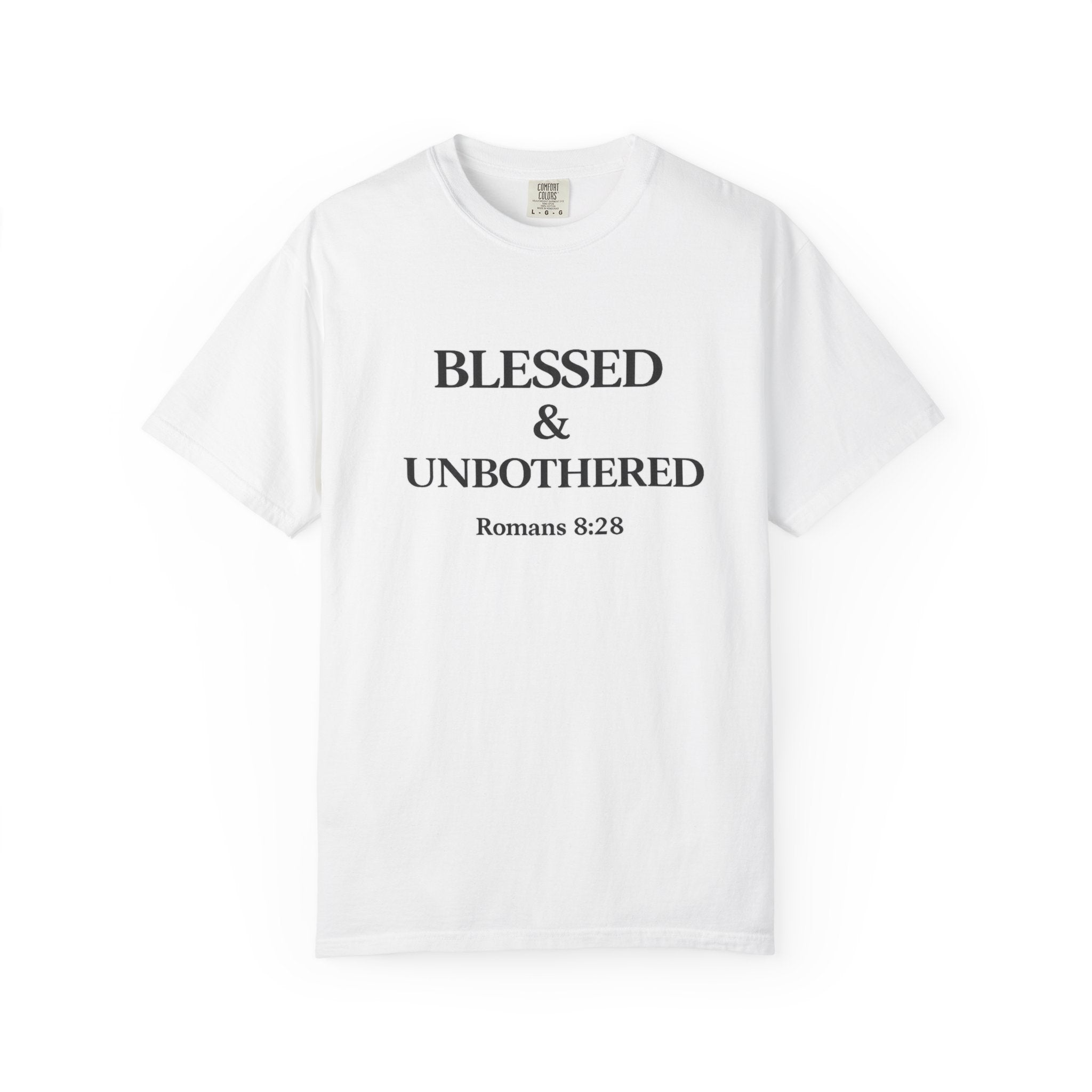 Blessed & Unbothered T-Shirt — Romans 8:28 Christian Tee