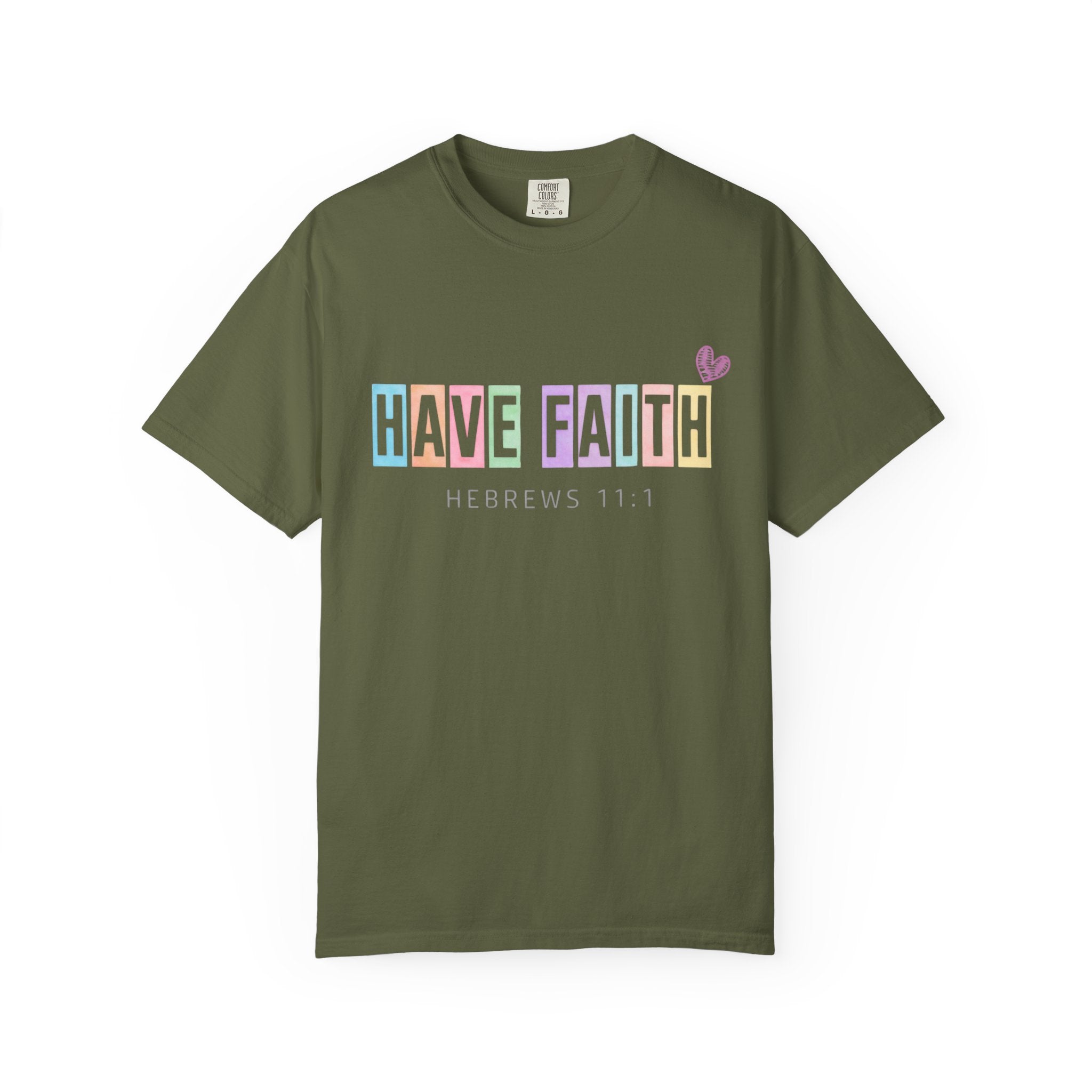 Have Faith T-Shirt — Hebrews 11:1 Inspirational Christian Tee