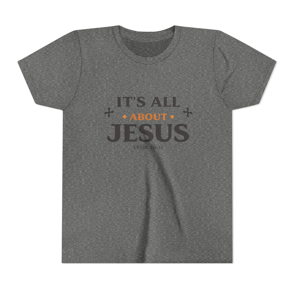 Girls Youth Tee - "It's All About Jesus" Christian Kids Shirt (1 Cor. 10:31)